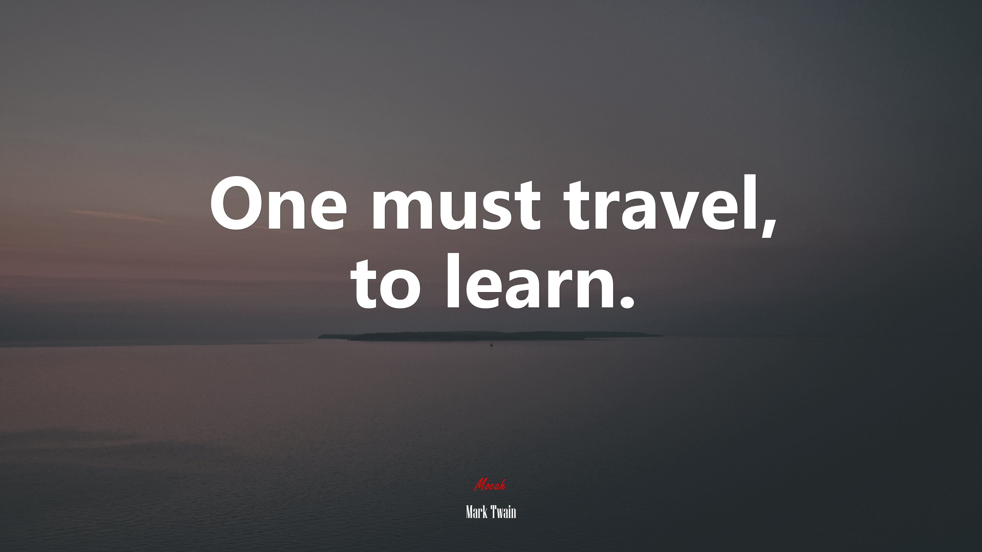 One must travel, to learn. | Mark Twain quote HD Wallpaper