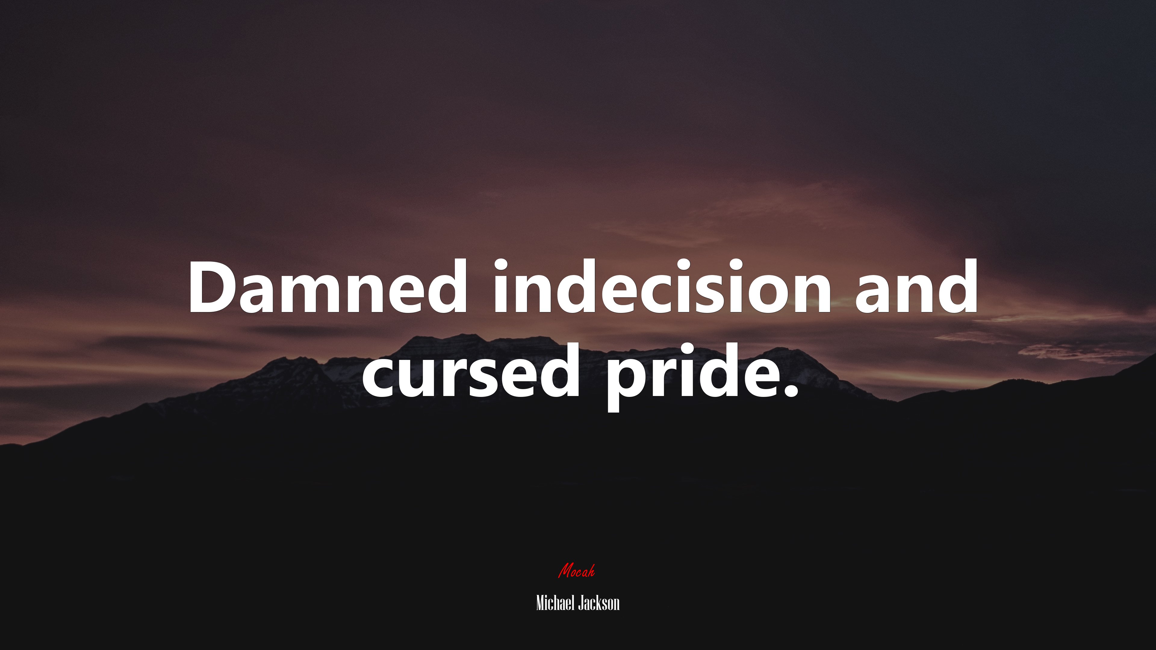 Damned indecision and cursed pride. | Michael Jackson quote HD Wallpaper