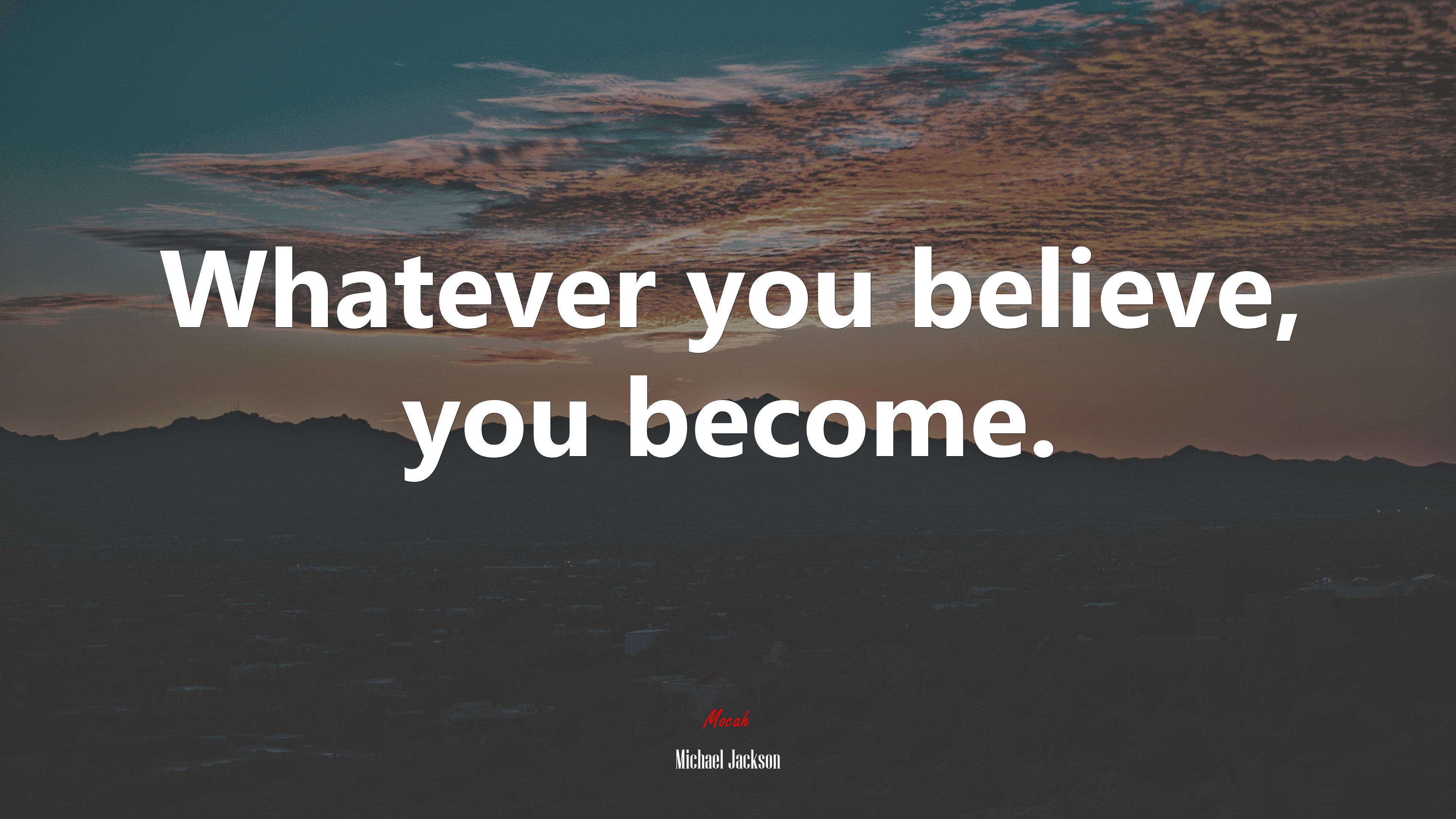 Whatever you believe, you become. | Michael Jackson quote HD Wallpaper