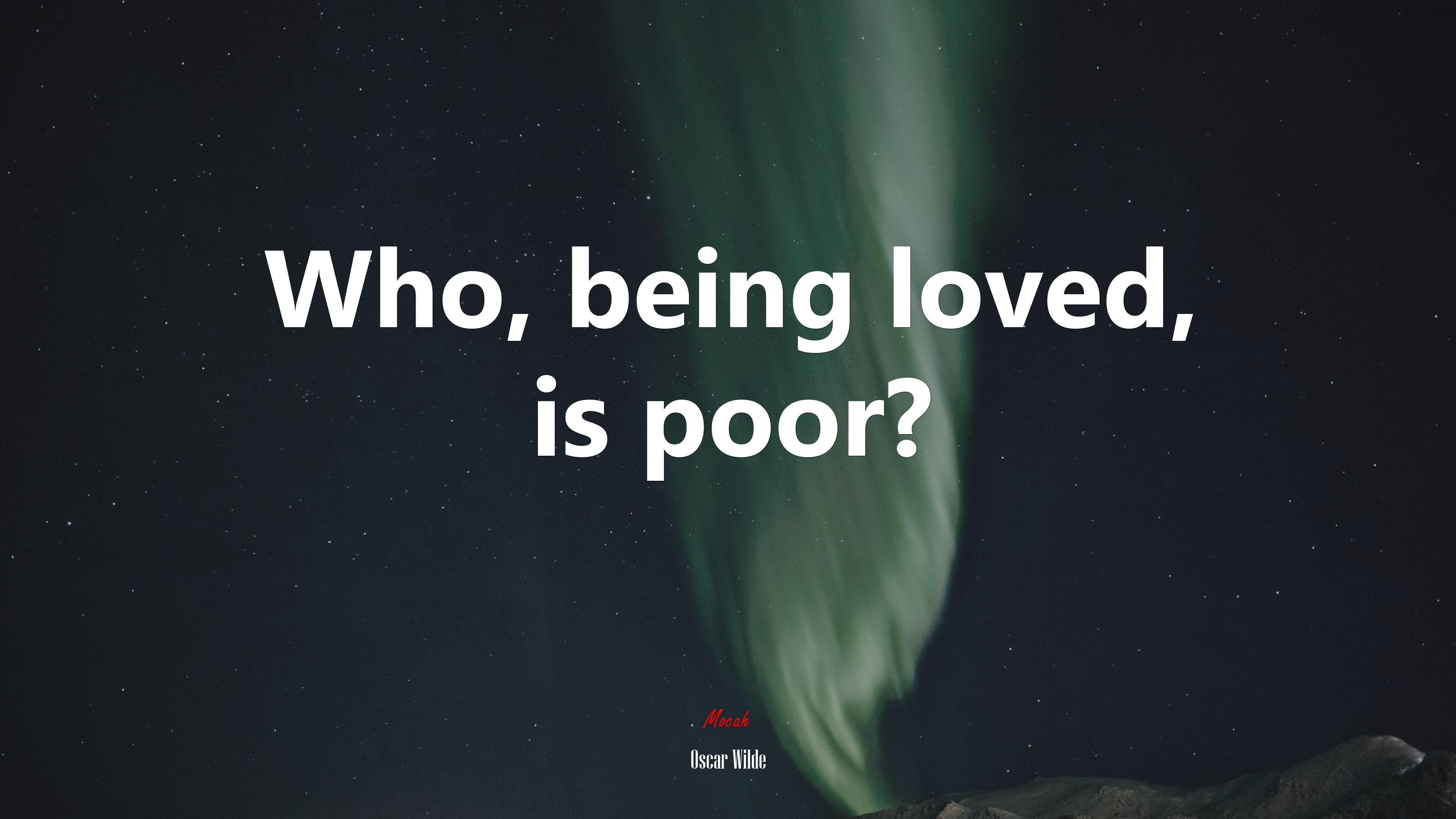 Who, being loved, is poor? | Oscar Wilde quote HD Wallpaper