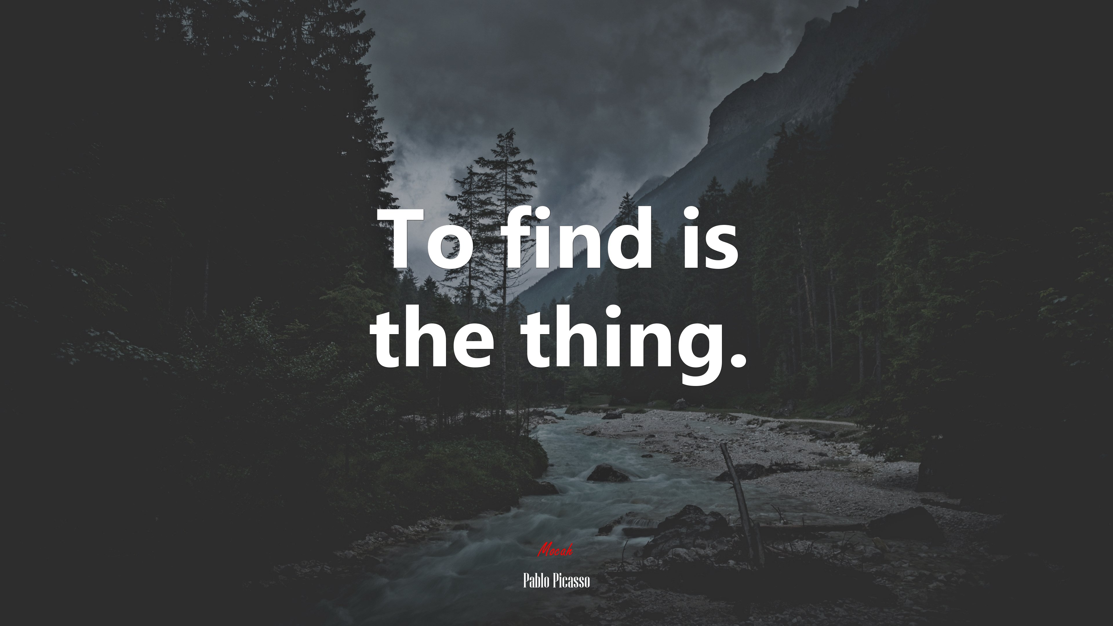 To find is the thing. | Pablo Picasso quote HD Wallpaper