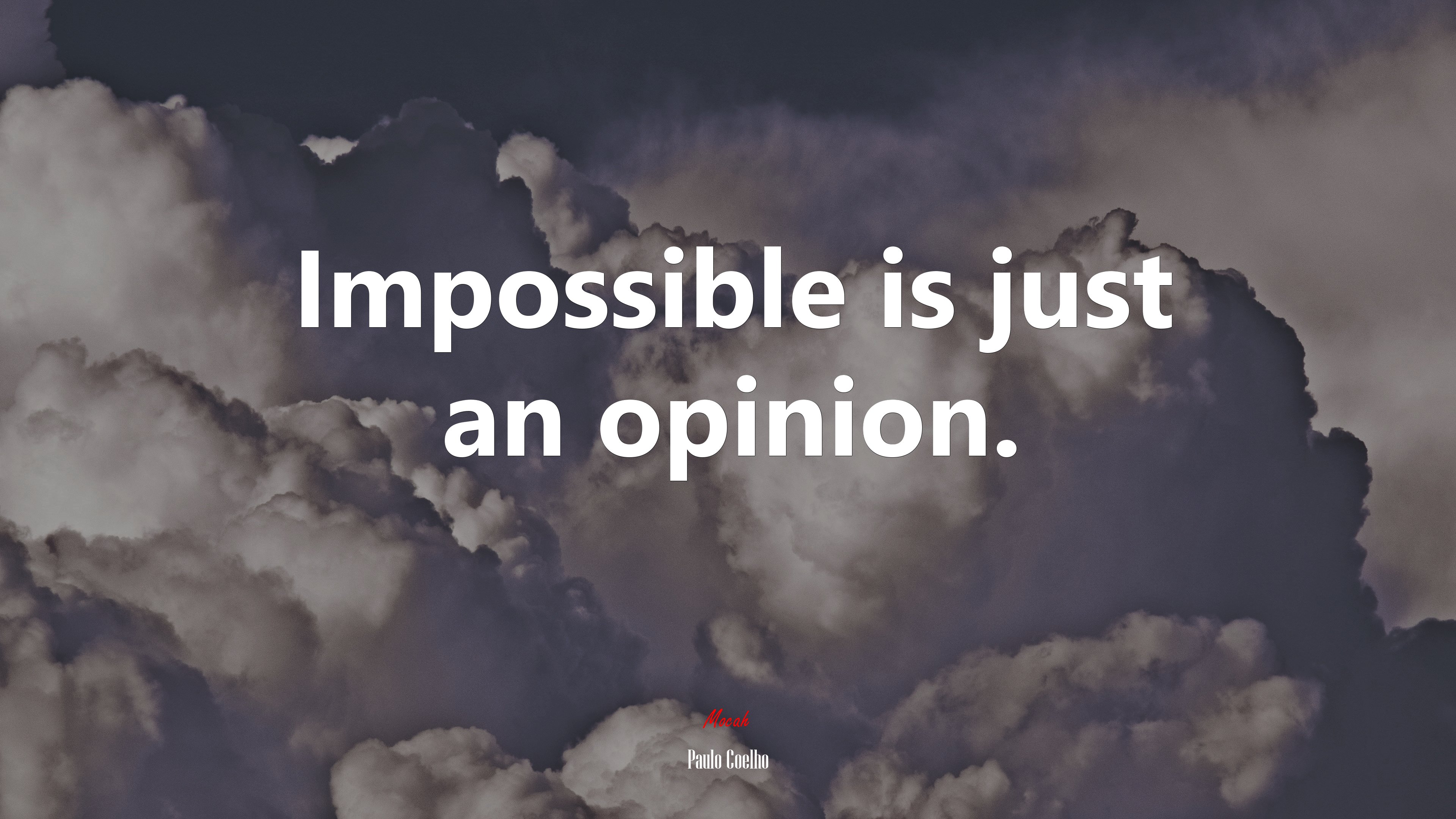 Impossible is just an opinion. | Paulo Coelho quote HD Wallpaper