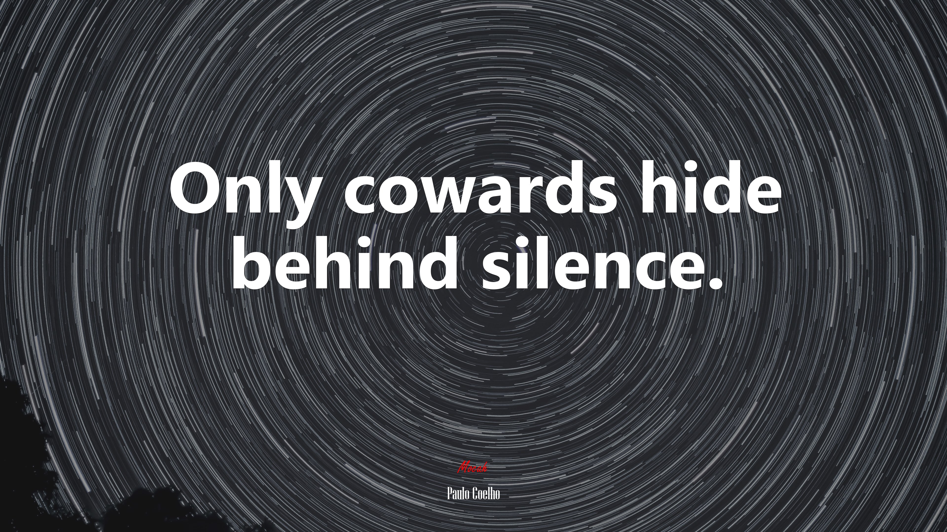 Only cowards hide behind silence. | Paulo Coelho quote HD Wallpaper