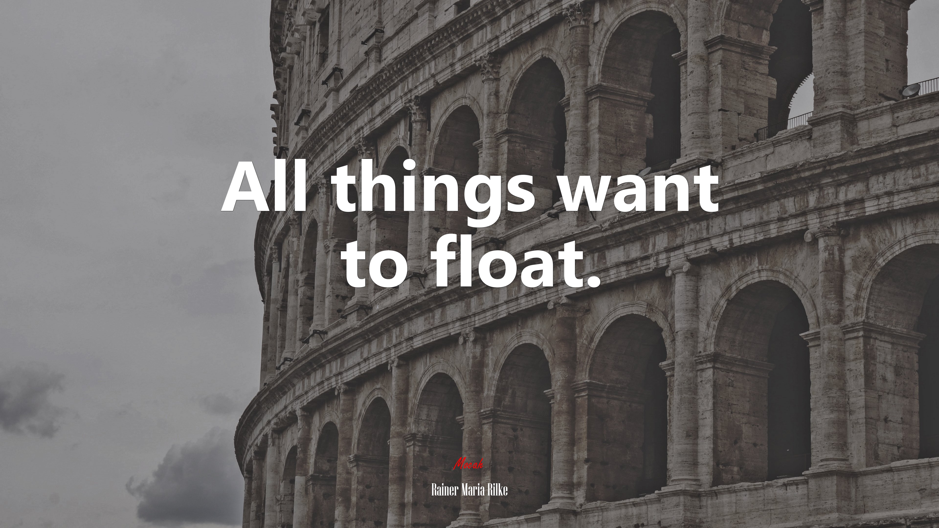 All things want to float. | Rainer Maria Rilke quote HD Wallpaper