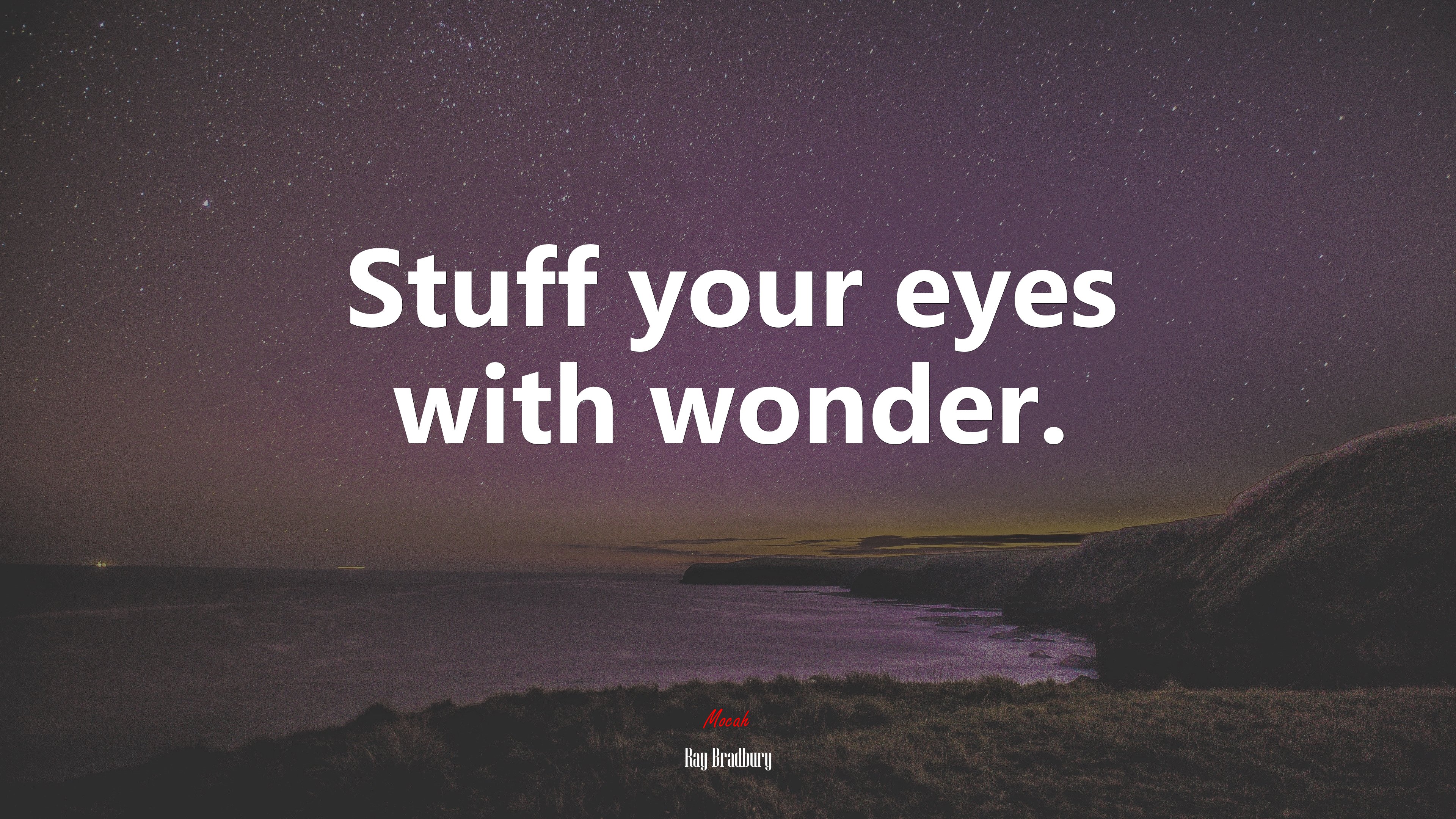 Stuff your eyes with wonder. | Ray Bradbury quote HD Wallpaper