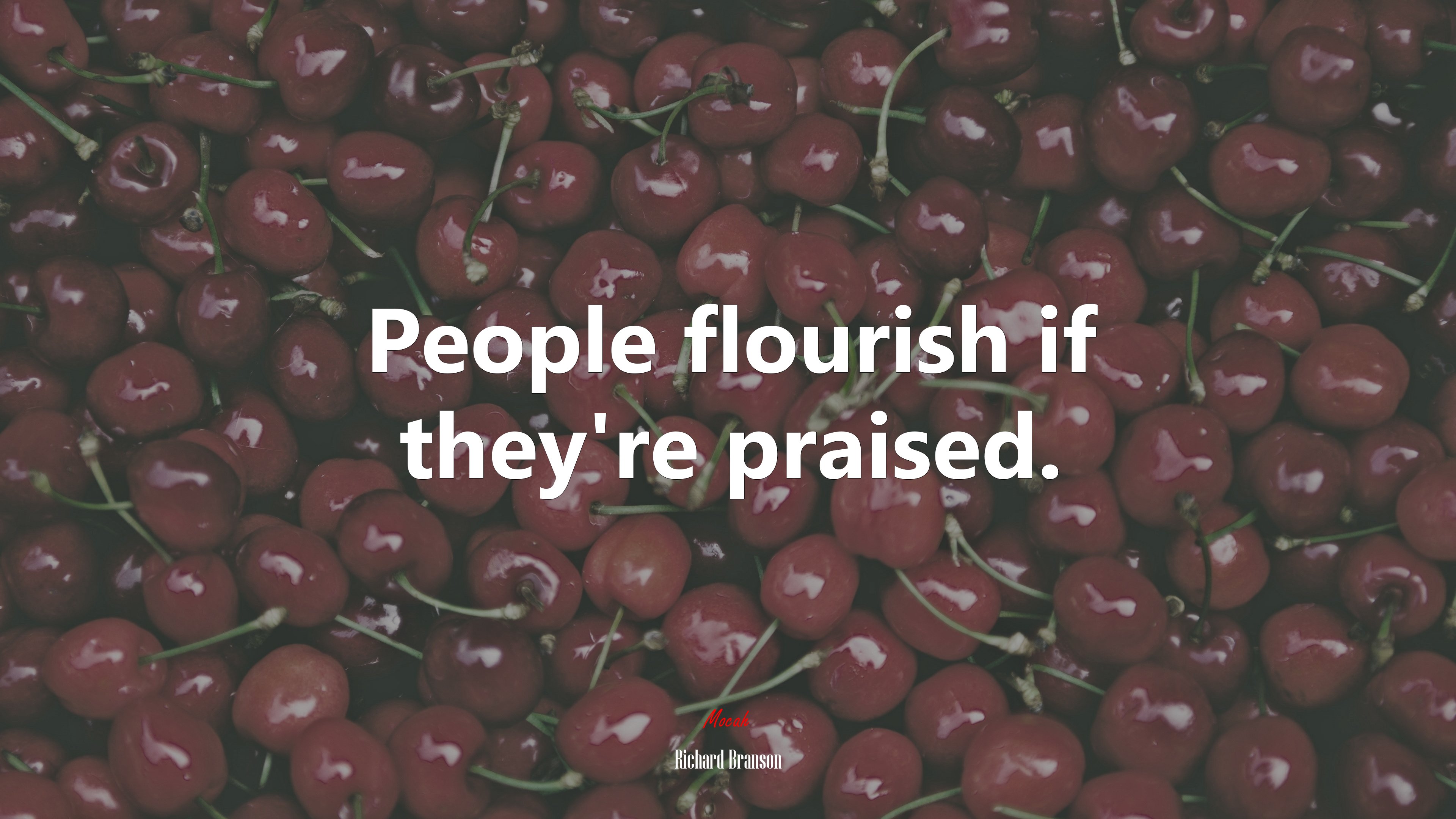 People flourish if they’re praised. | Richard Branson quote HD Wallpaper