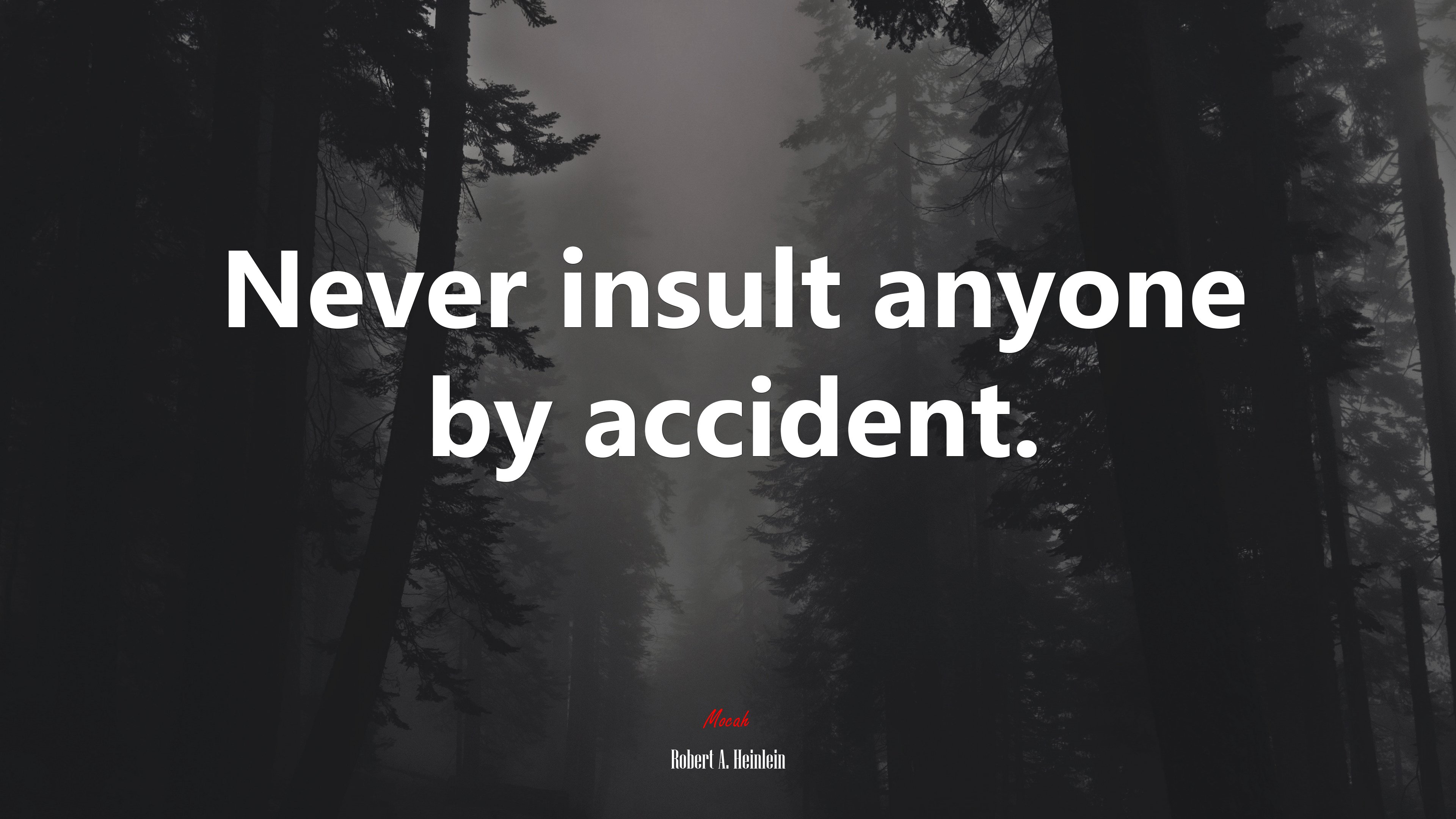 Never insult anyone by accident. | Robert A. Heinlein quote HD Wallpaper