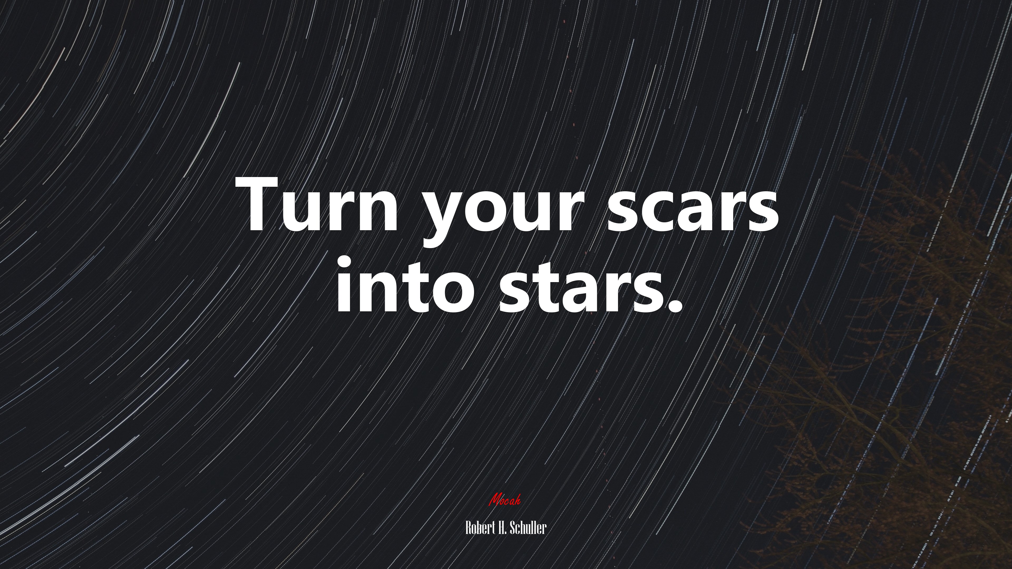 Turn your scars into stars. | Robert H. Schuller quote HD Wallpaper