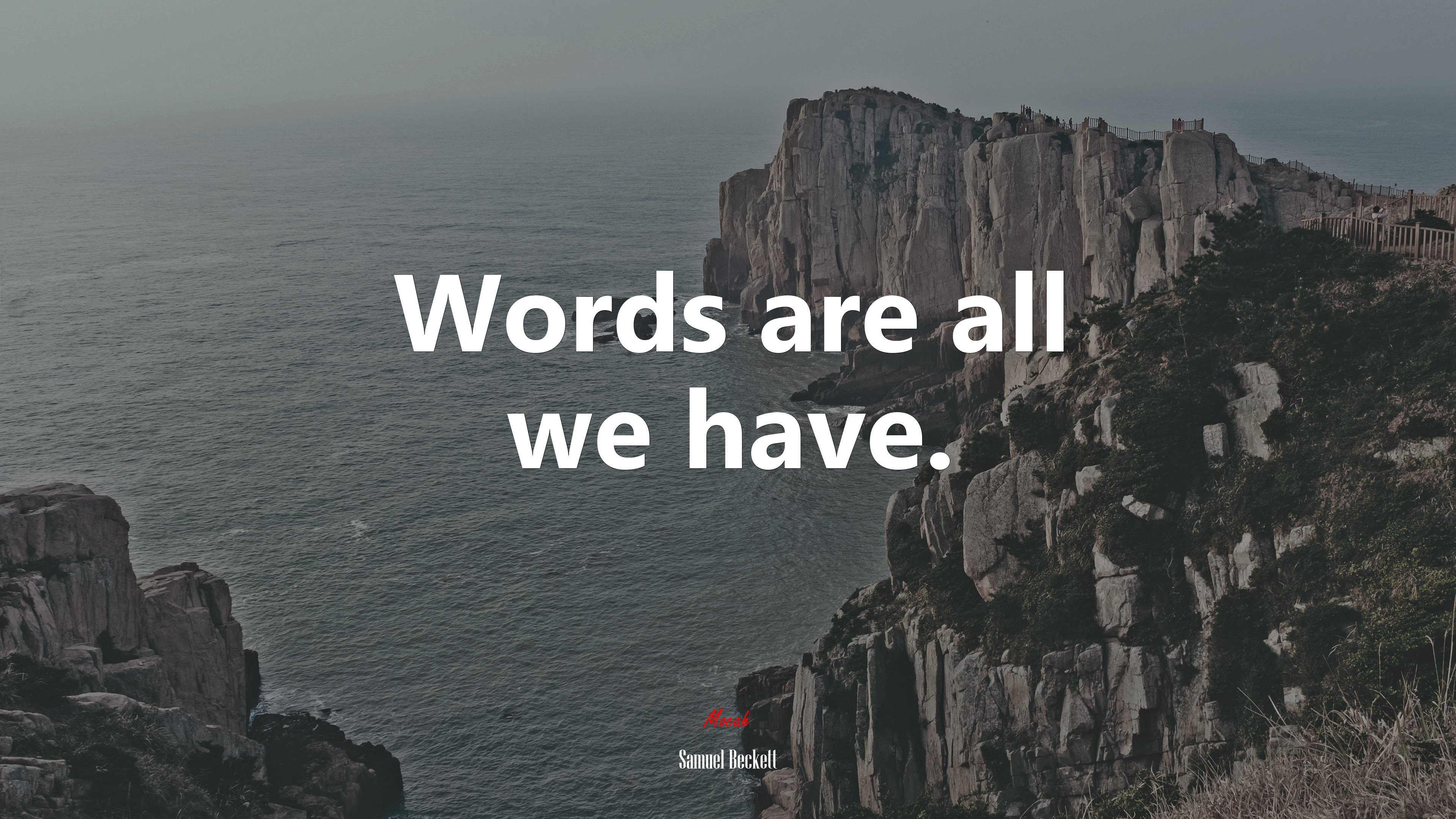 Words are all we have. | Samuel Beckett quote HD Wallpaper