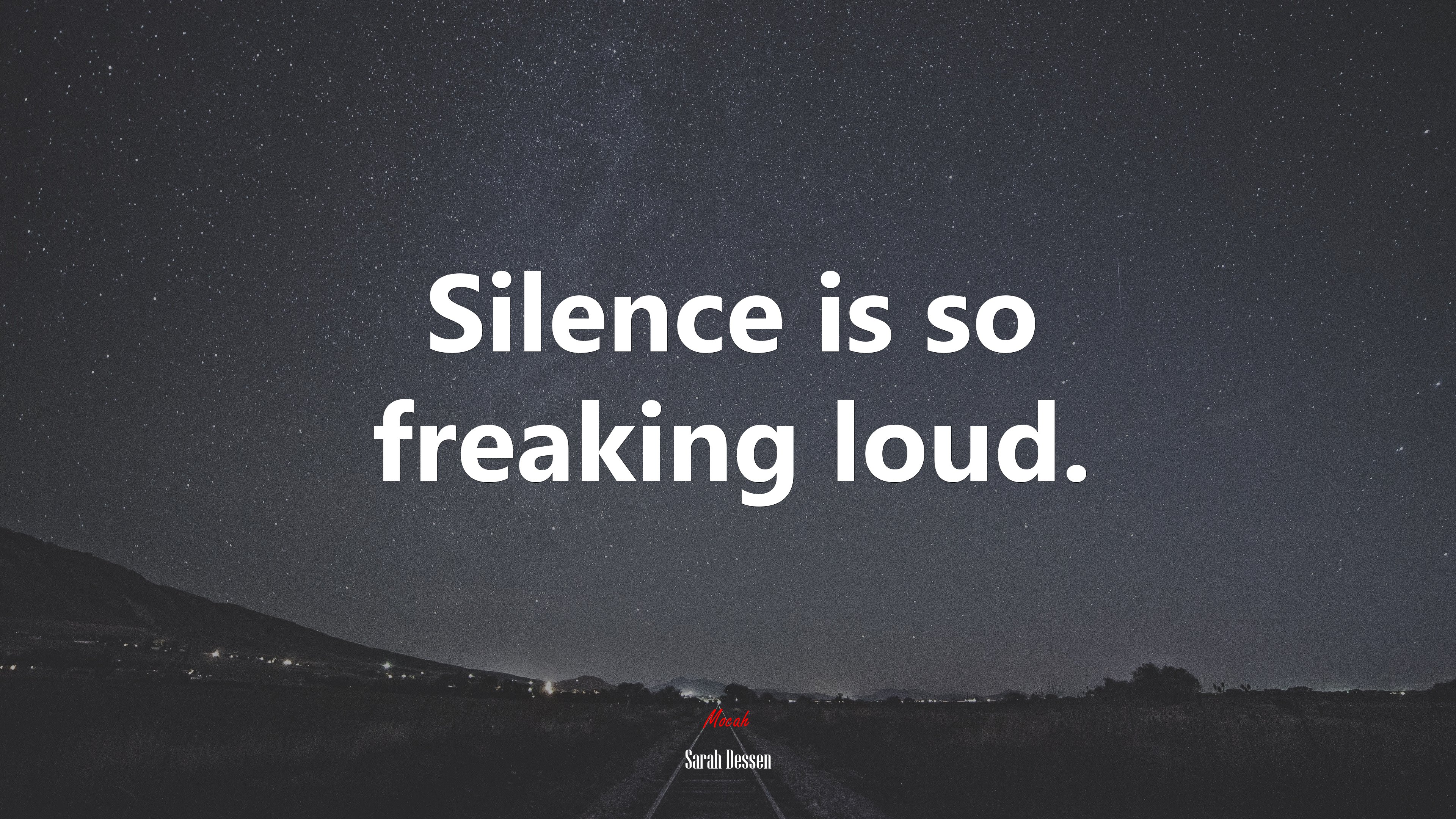 Silence is so freaking loud. | Sarah Dessen quote HD Wallpaper