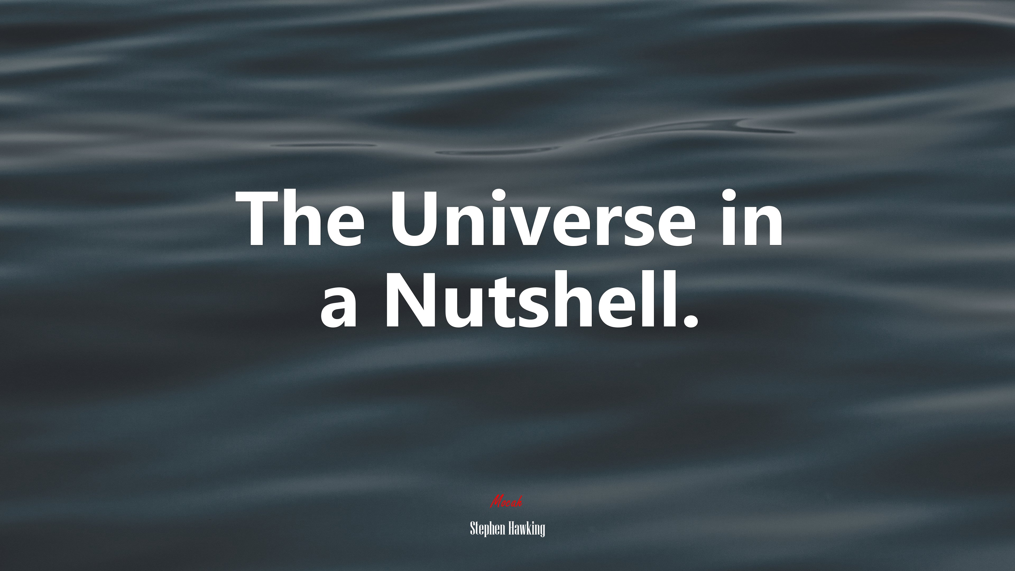 The Universe in a Nutshell. | Stephen Hawking quote HD Wallpaper