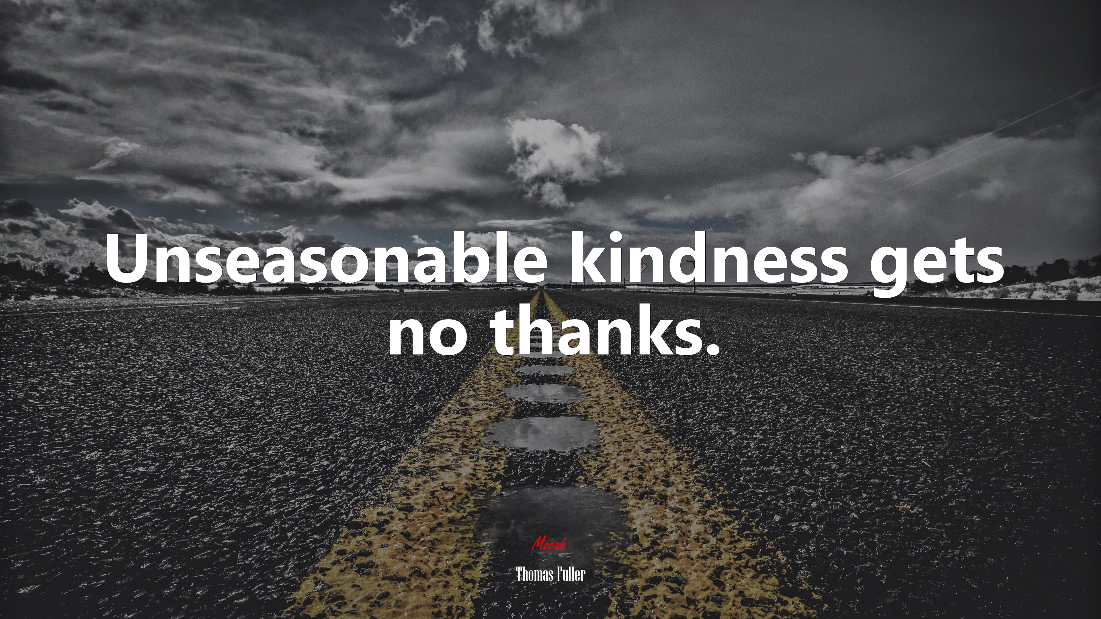Unseasonable kindness gets no thanks. | Thomas Fuller quote HD Wallpaper
