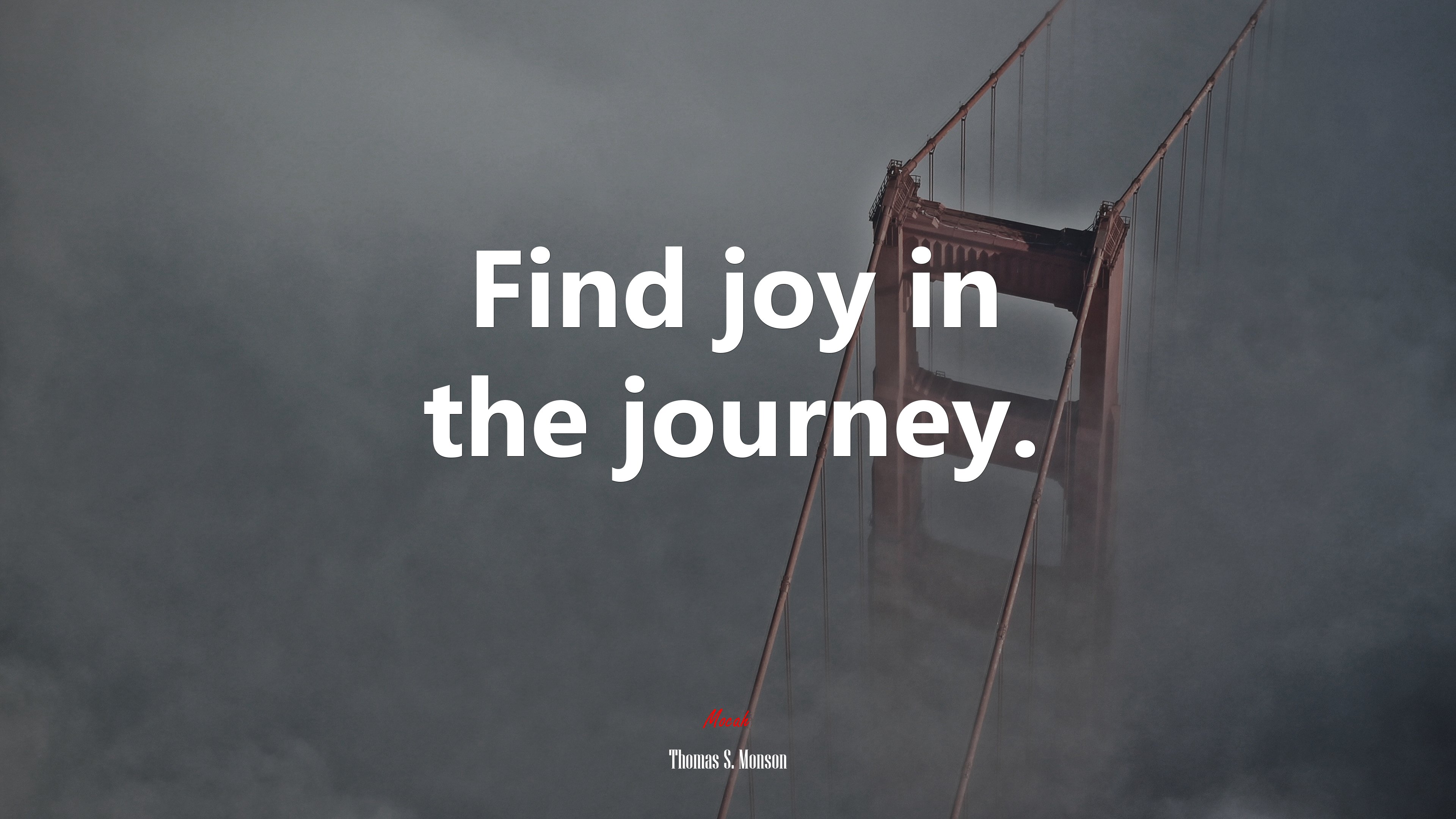 Find joy in the journey. | Thomas S. Monson quote HD Wallpaper