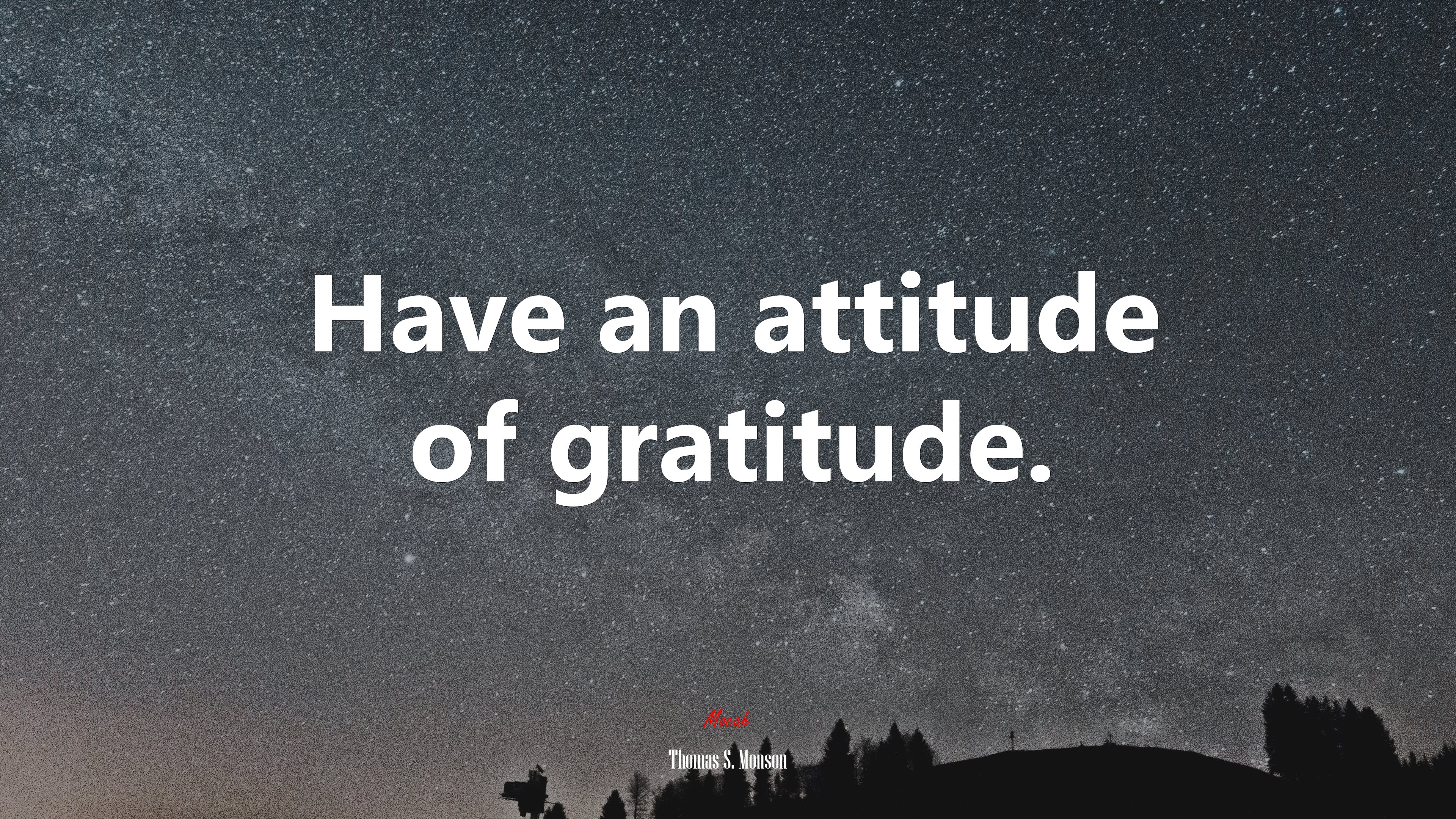 Have an attitude of gratitude. | Thomas S. Monson quote HD Wallpaper