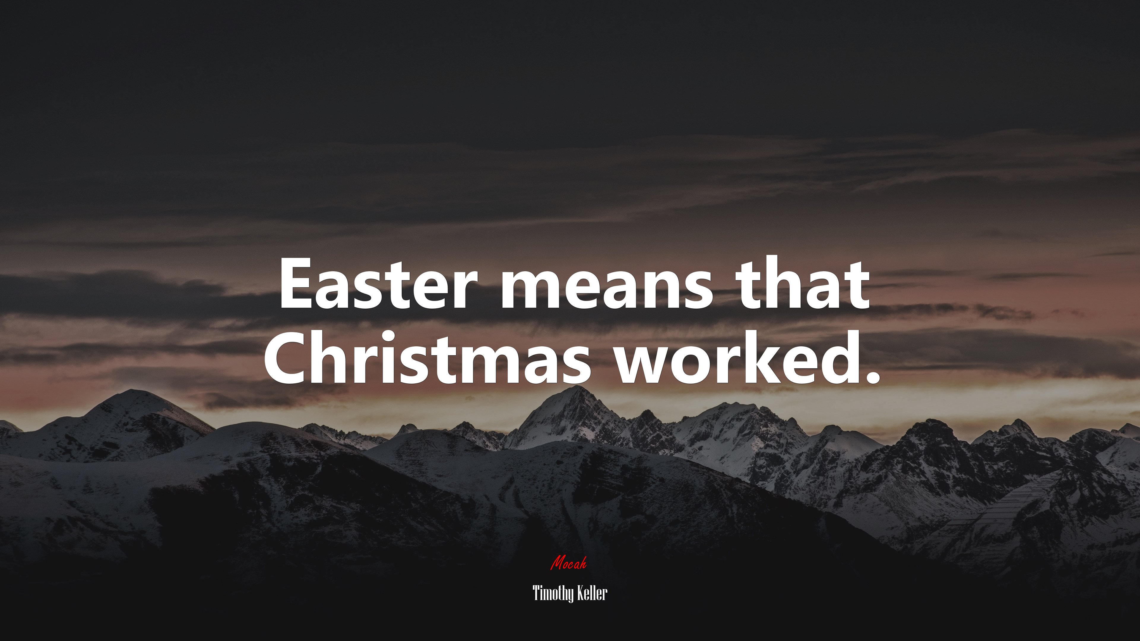 Easter means that Christmas worked. | Timothy Keller quote HD Wallpaper