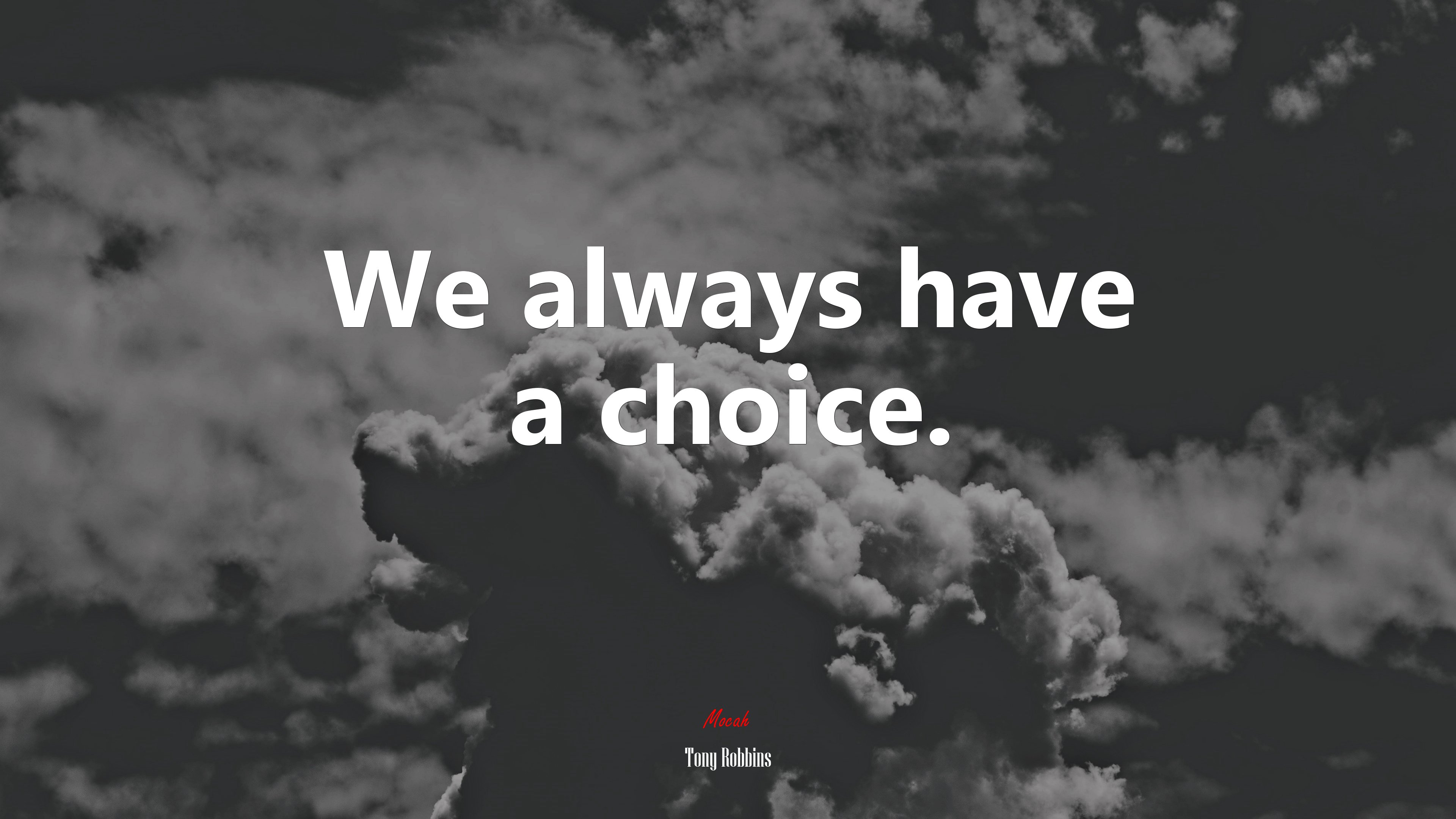 We always have a choice. | Tony Robbins quote HD Wallpaper