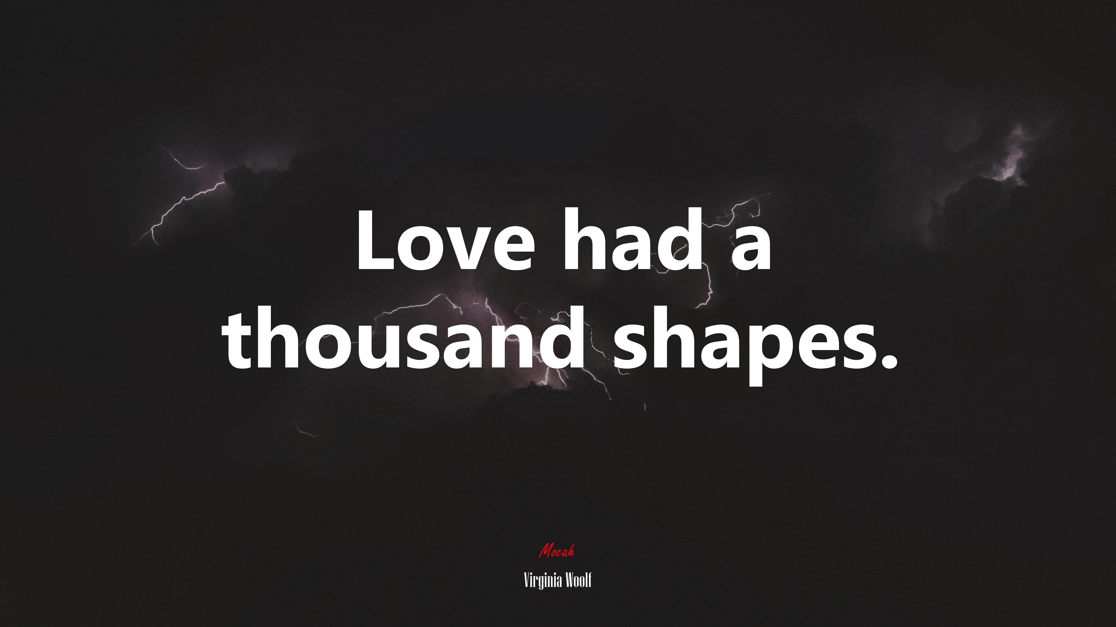 Love had a thousand shapes. | Virginia Woolf quote HD Wallpaper