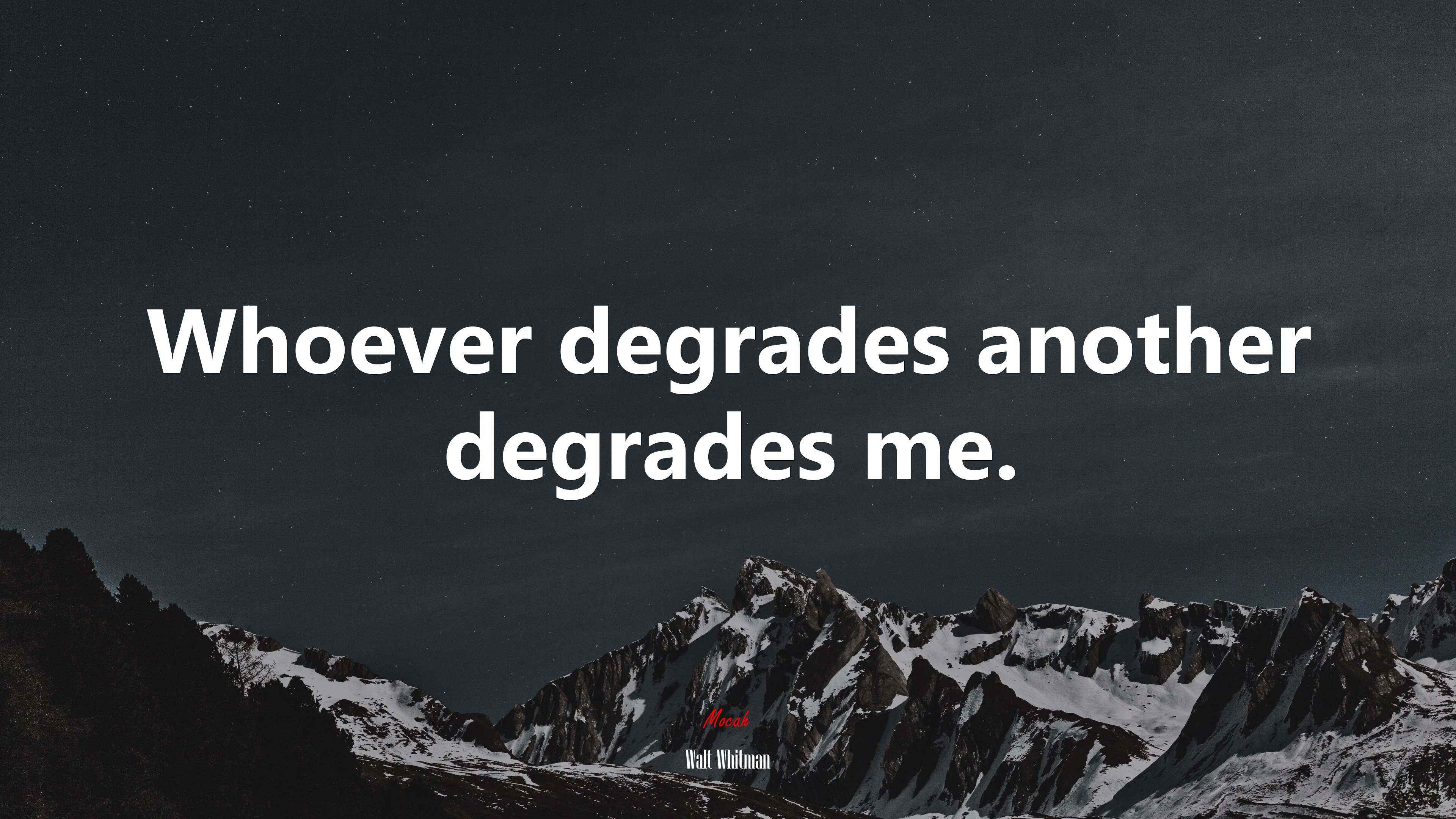 Whoever degrades another degrades me. | Walt Whitman quote HD Wallpaper