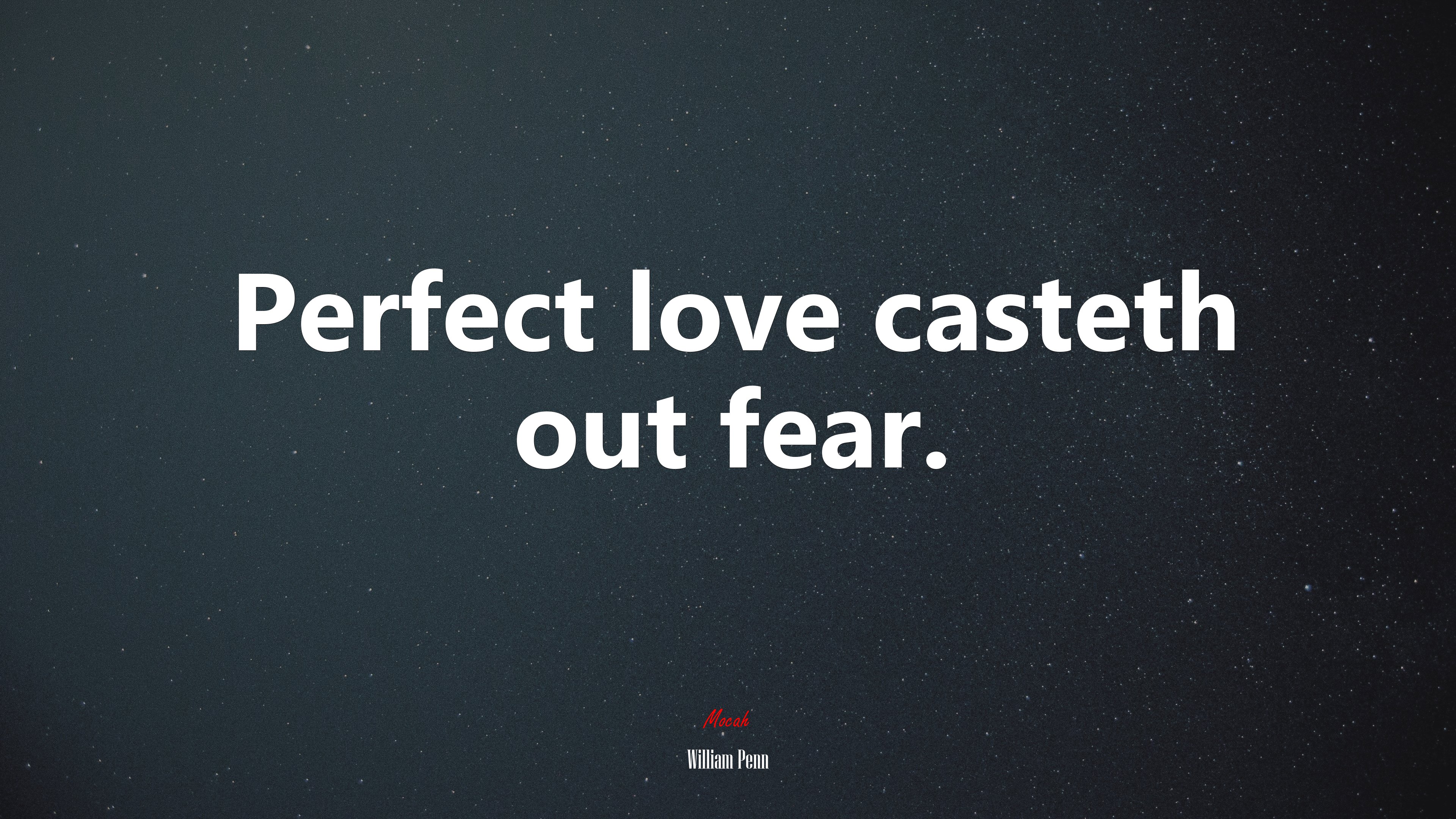 Perfect love casteth out fear. | William Penn quote HD Wallpaper
