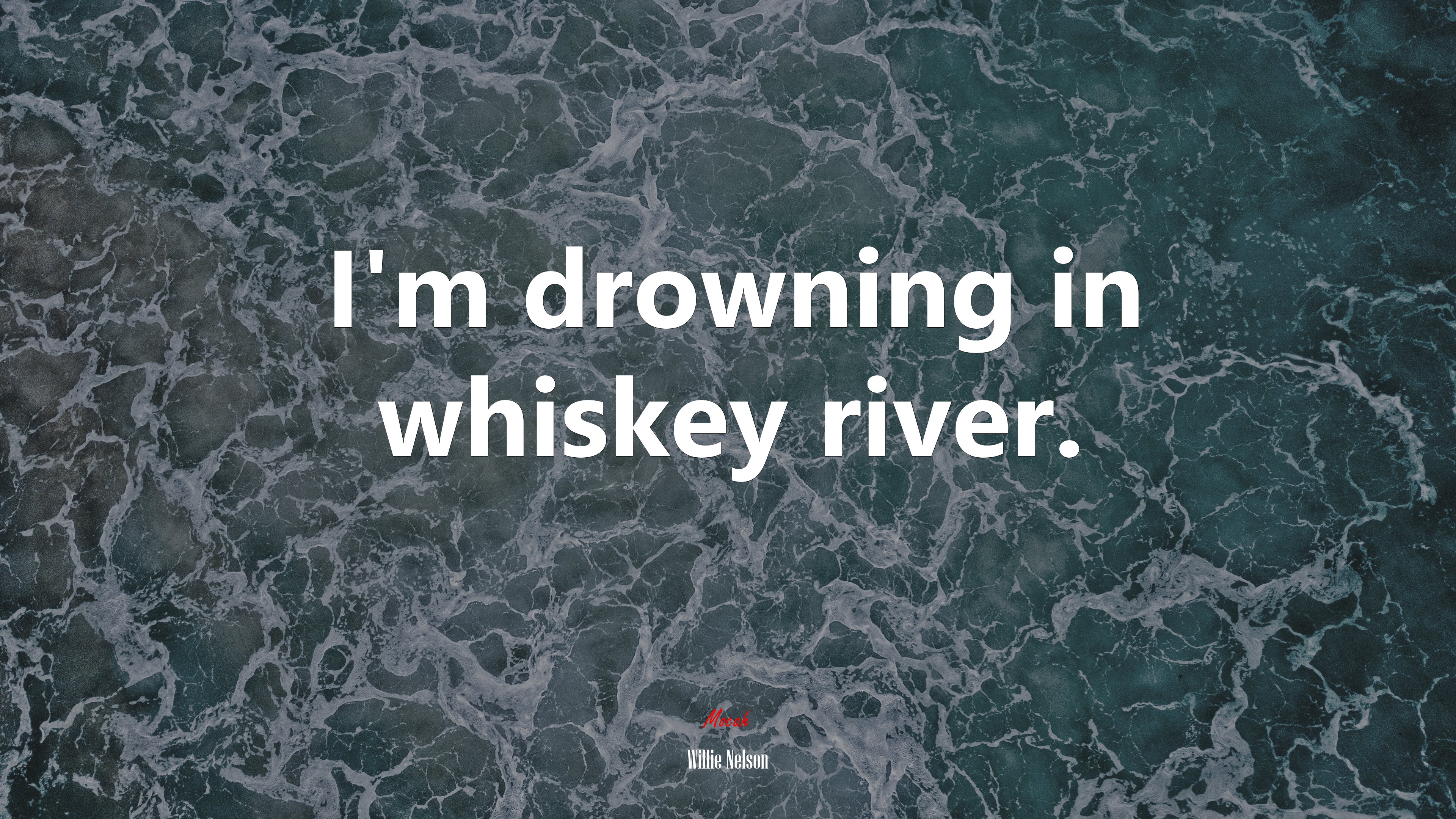 I’m drowning in whiskey river. | Willie Nelson quote HD Wallpaper