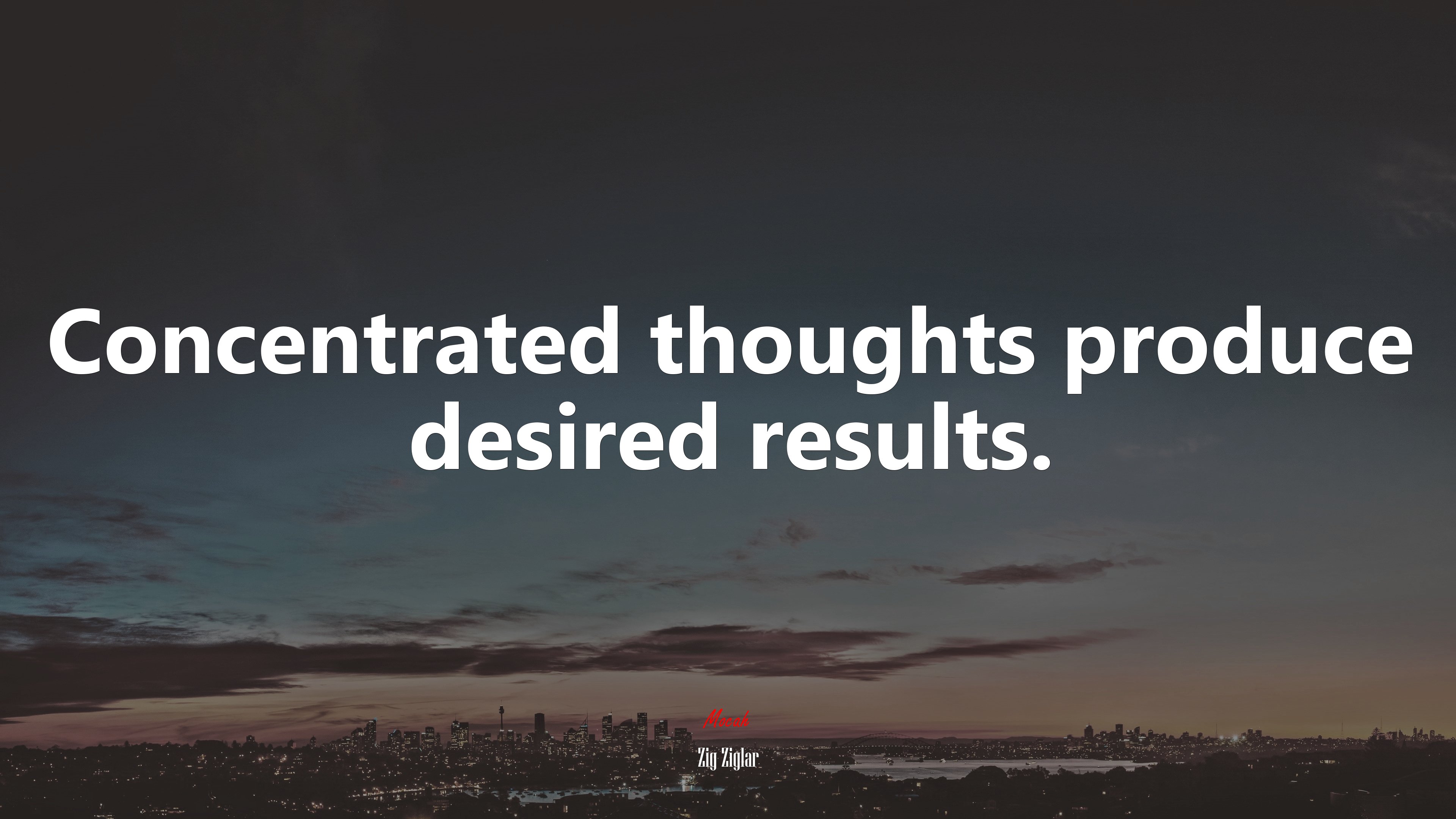 Concentrated thoughts produce desired results. | Zig Ziglar quote HD Wallpaper