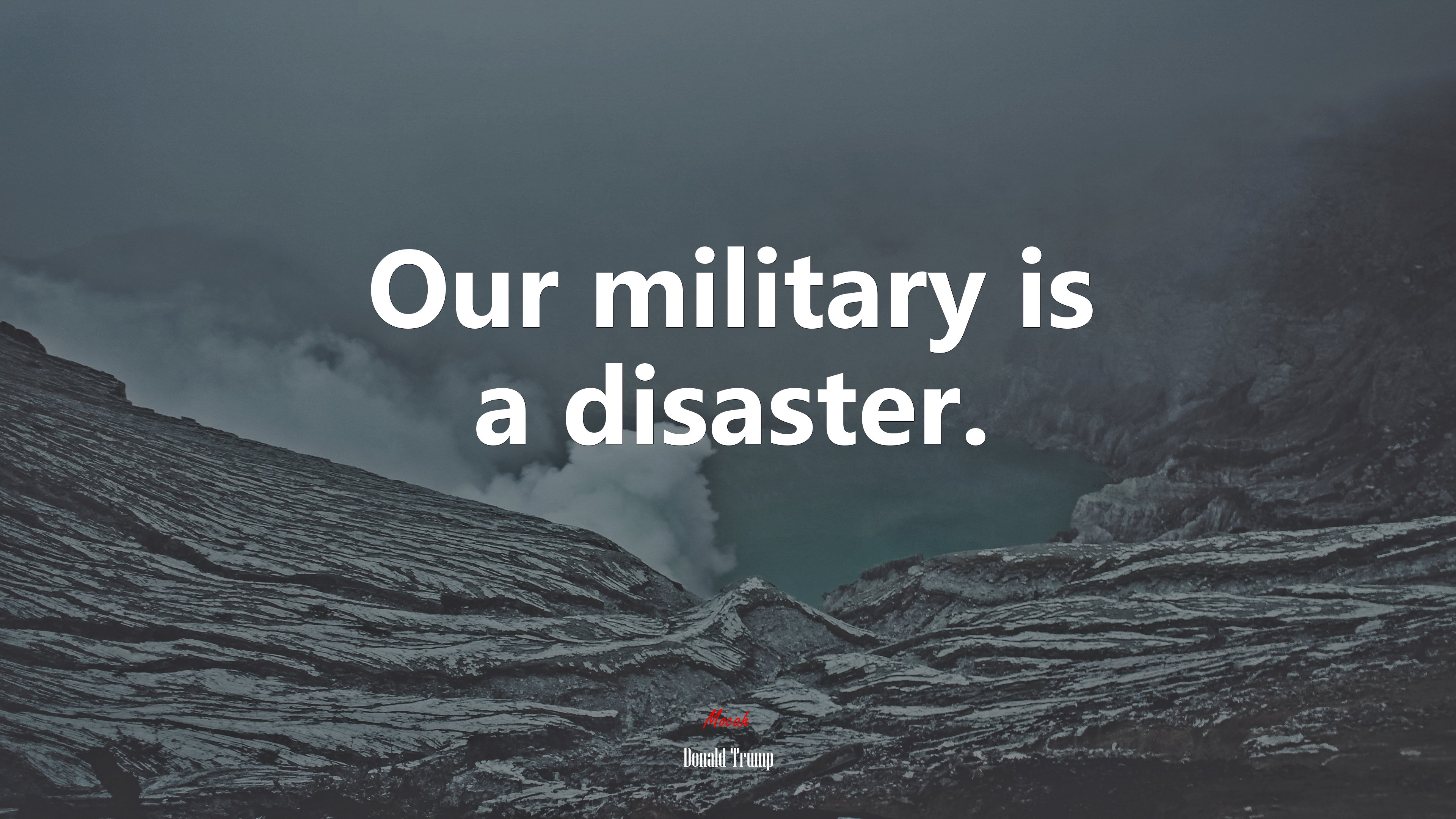 Our military is a disaster. | Donald Trump quote HD Wallpaper