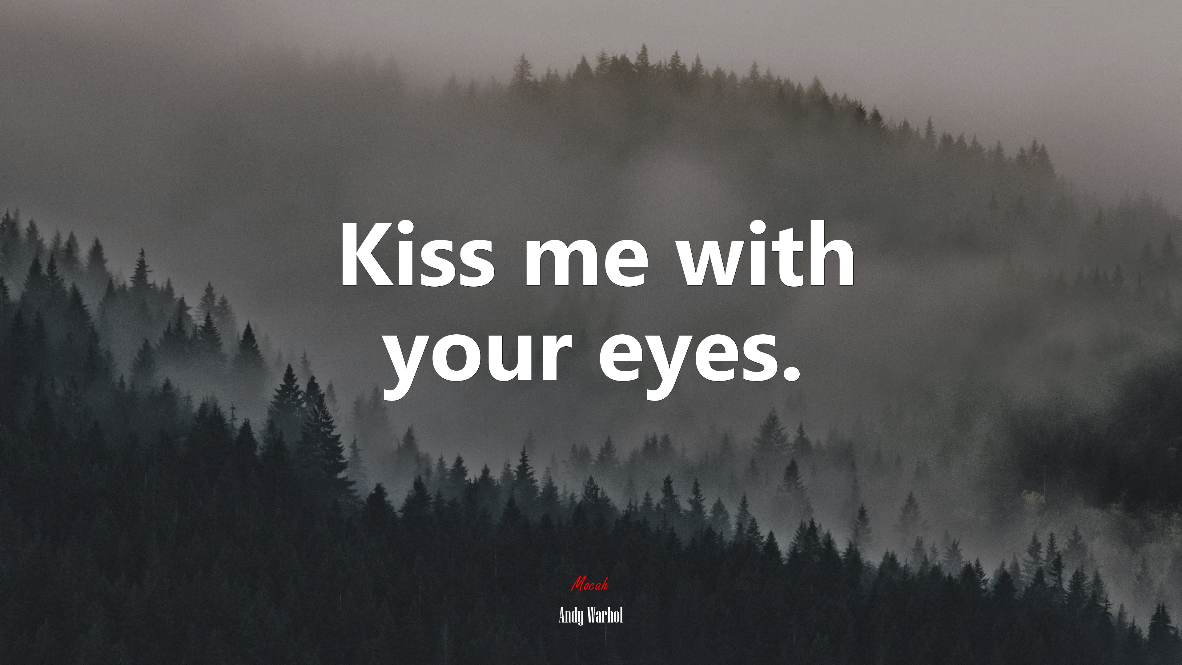 Kiss me with your eyes. | Andy Warhol quote HD Wallpaper