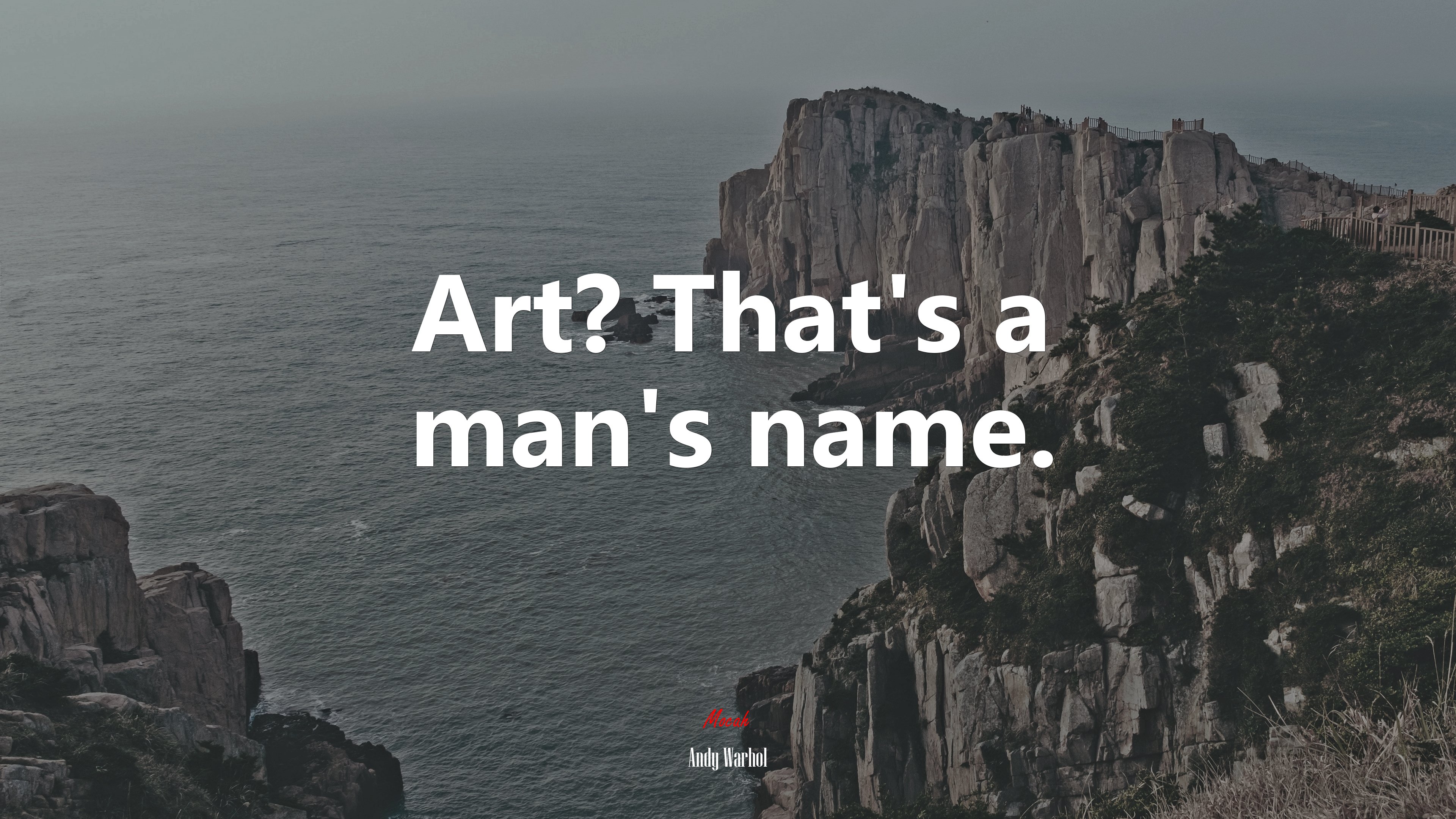 Art? That’s a man’s name. | Andy Warhol quote HD Wallpaper