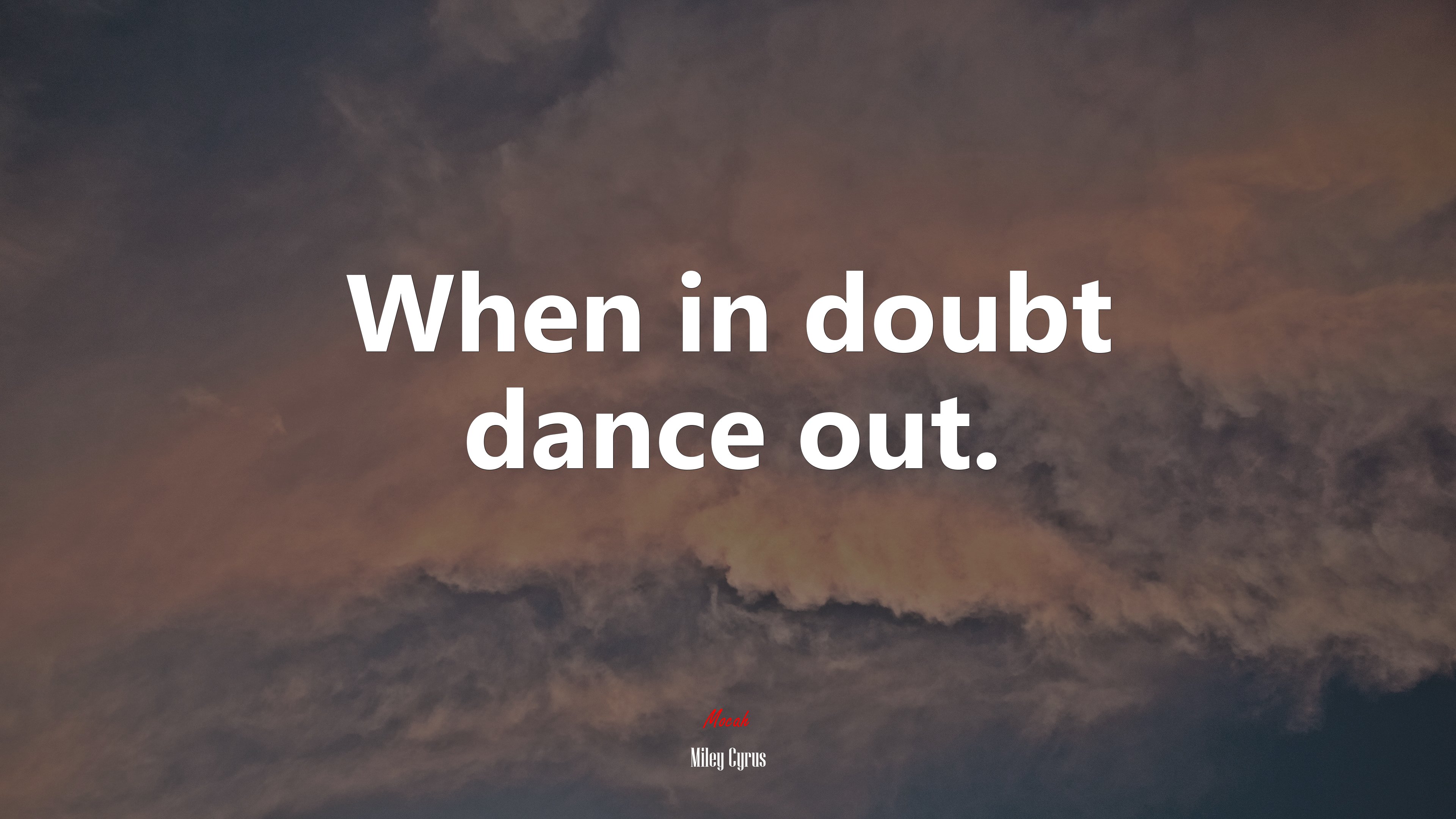 When in doubt dance out. | Miley Cyrus quote HD Wallpaper
