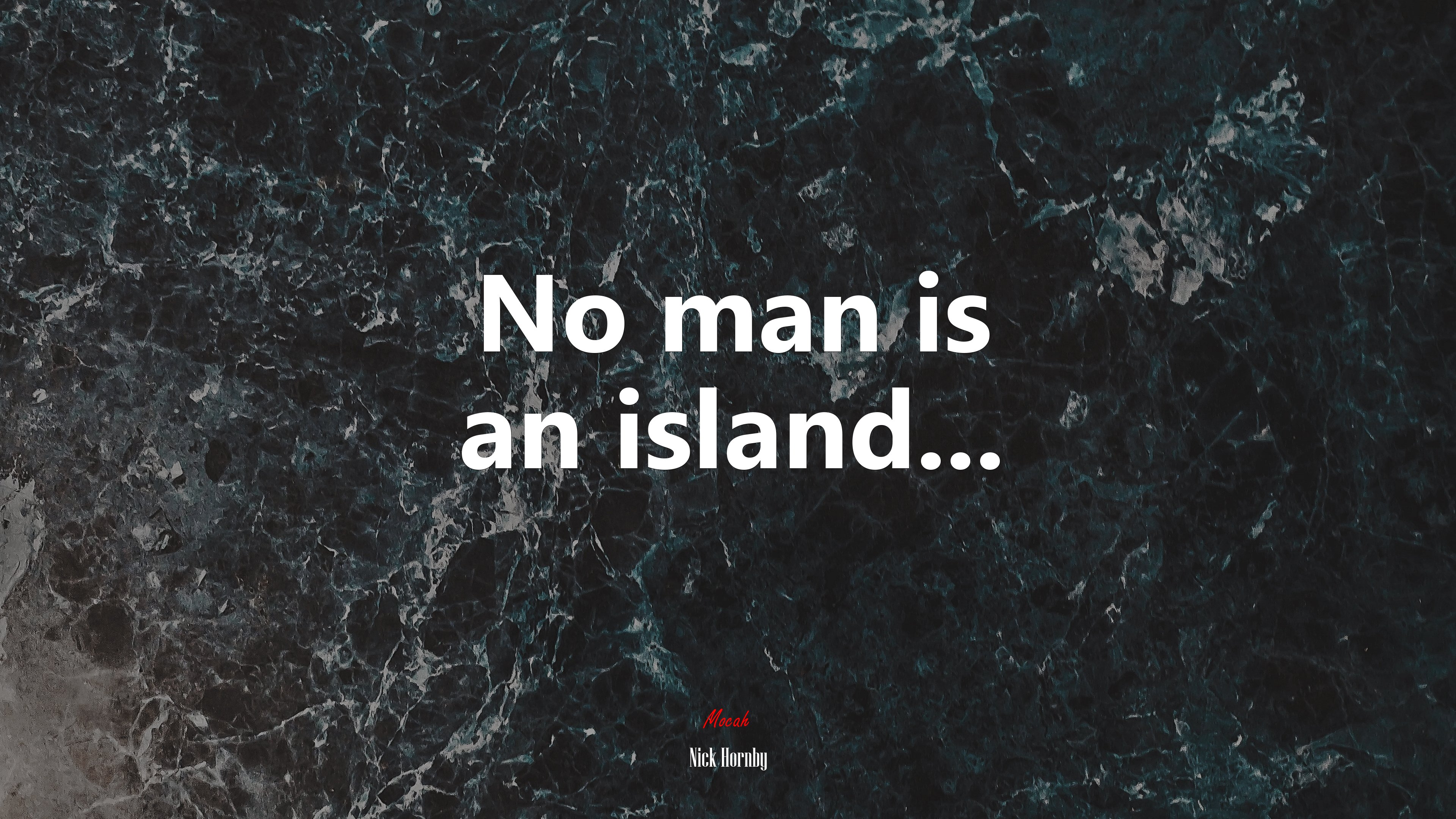 No man is an island... | Nick Hornby quote HD Wallpaper