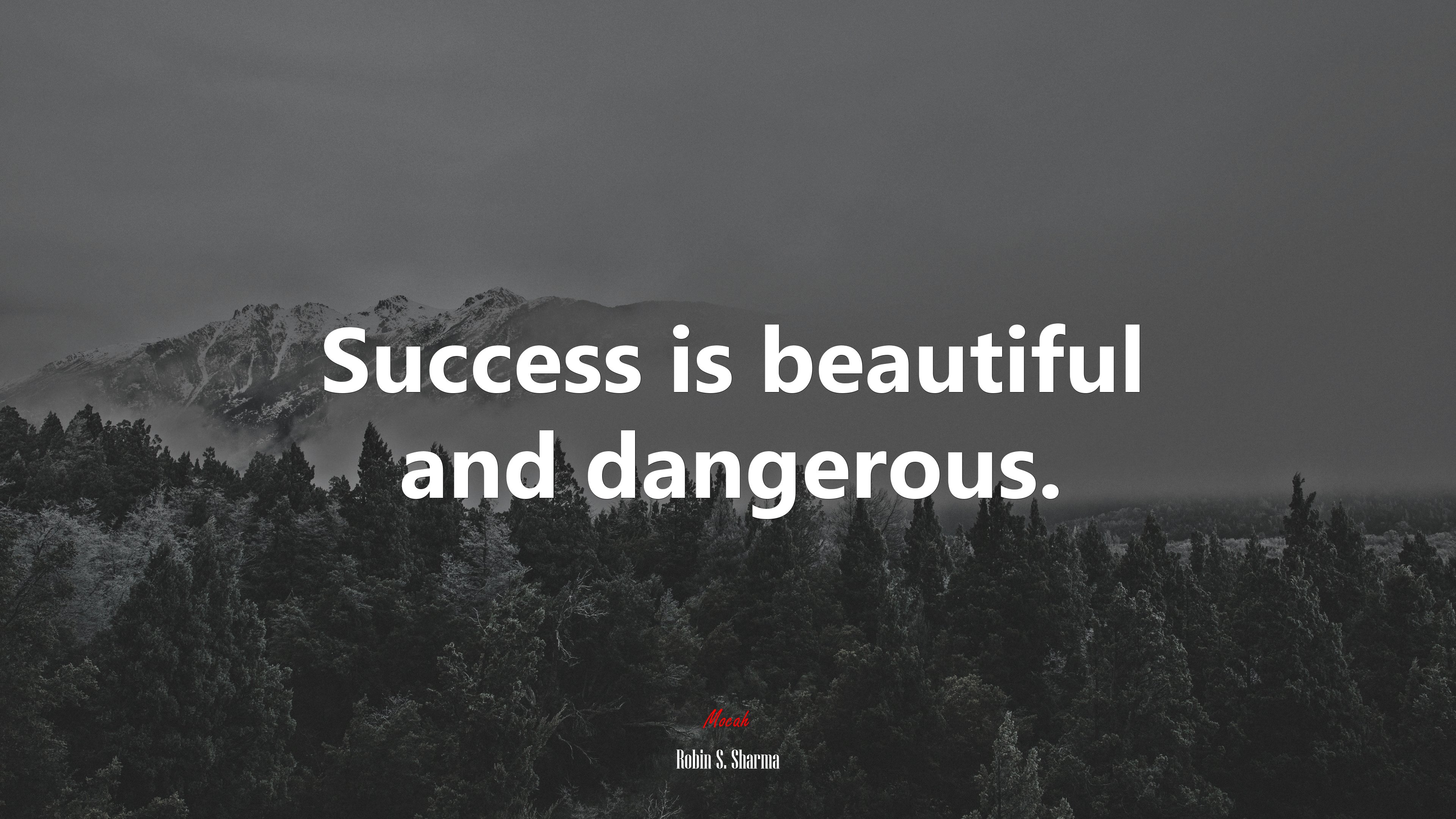 Success is beautiful and dangerous. | Robin S. Sharma quote HD Wallpaper