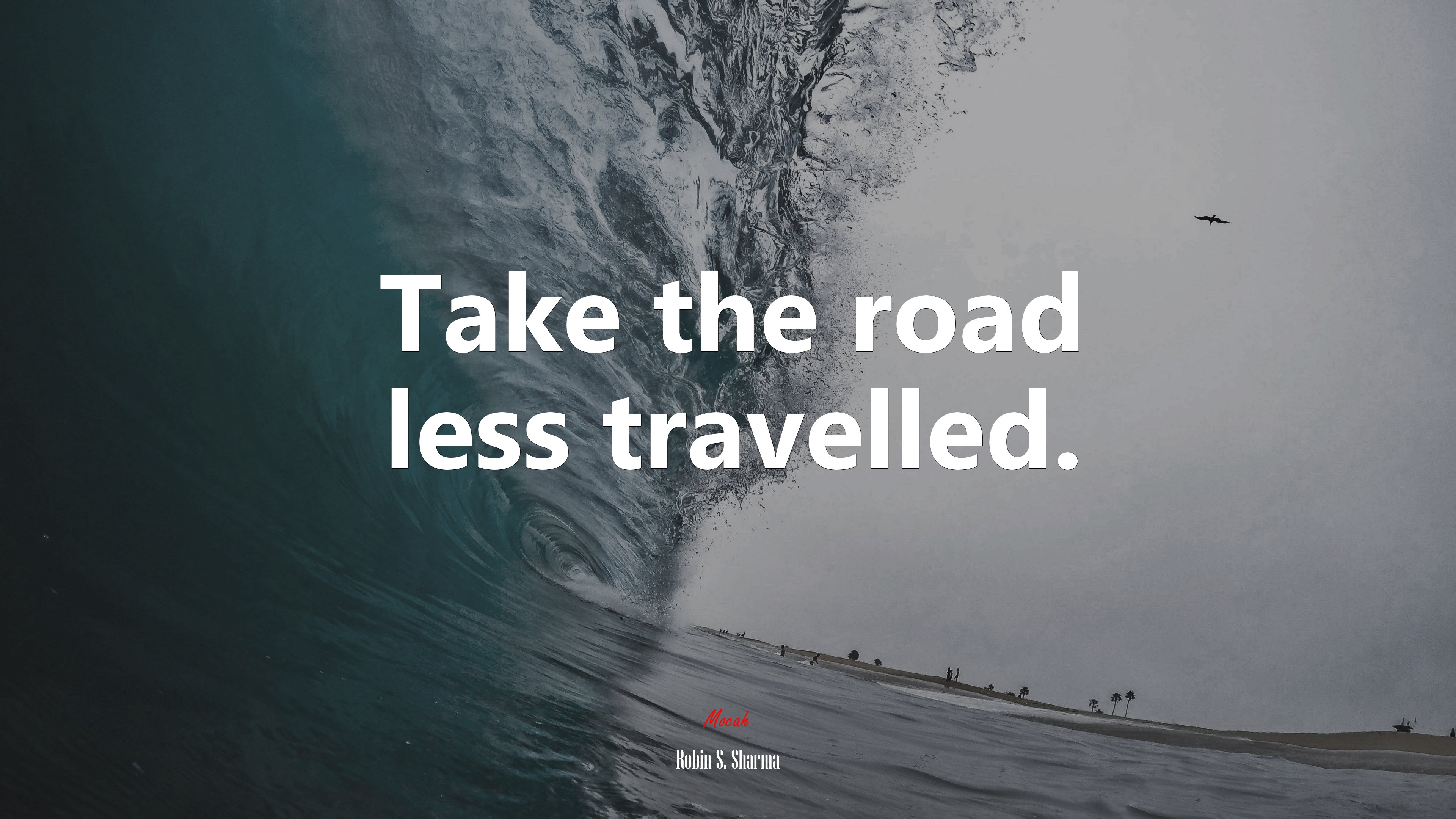 Take the road less travelled. | Robin S. Sharma quote HD Wallpaper