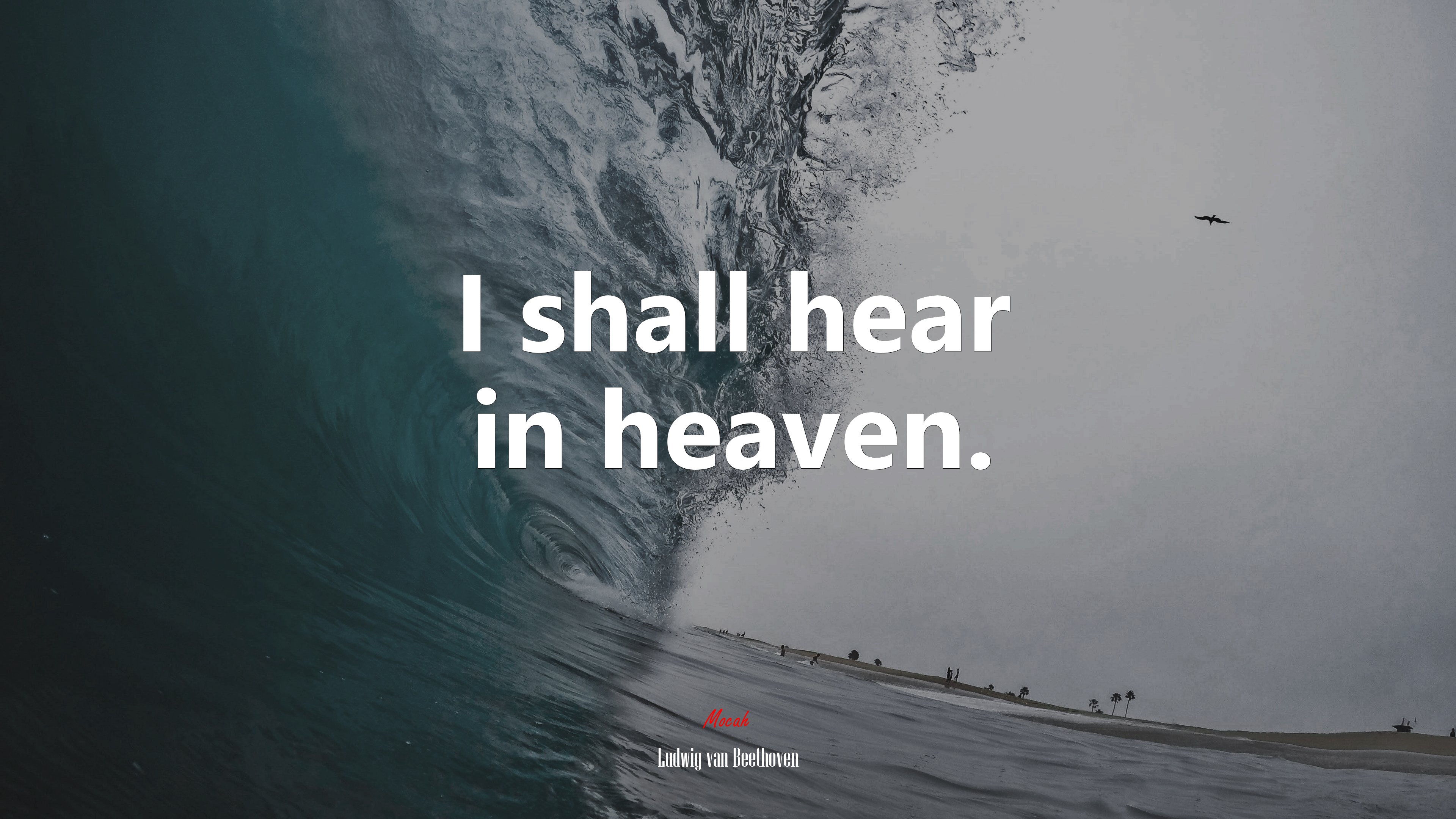 I shall hear in heaven. | Ludwig van Beethoven quote HD Wallpaper