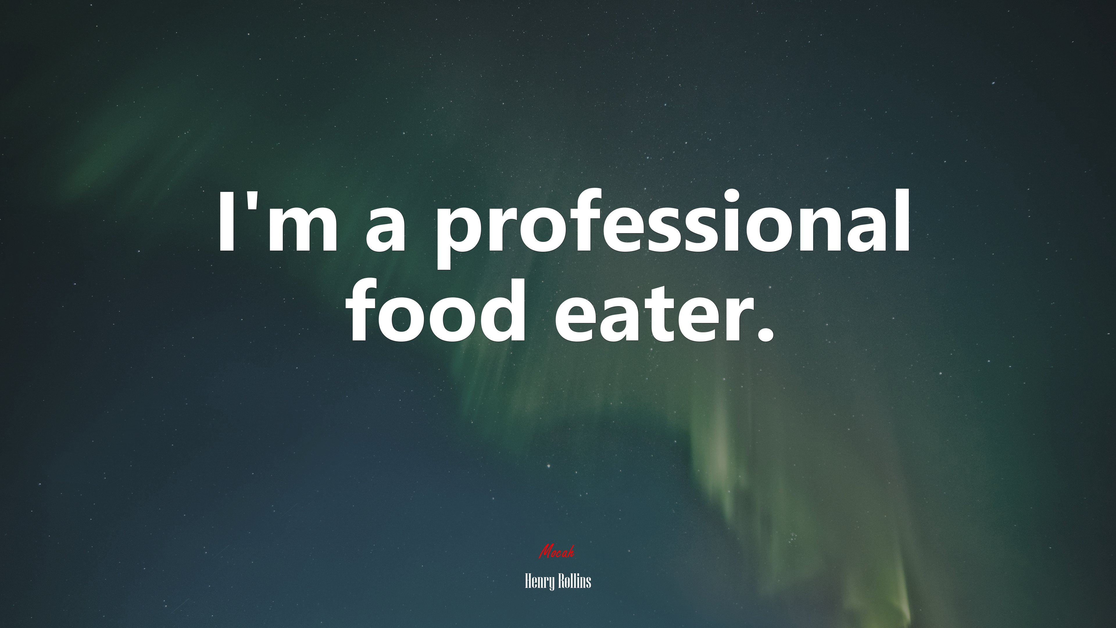 I’m a professional food eater. | Henry Rollins quote HD Wallpaper