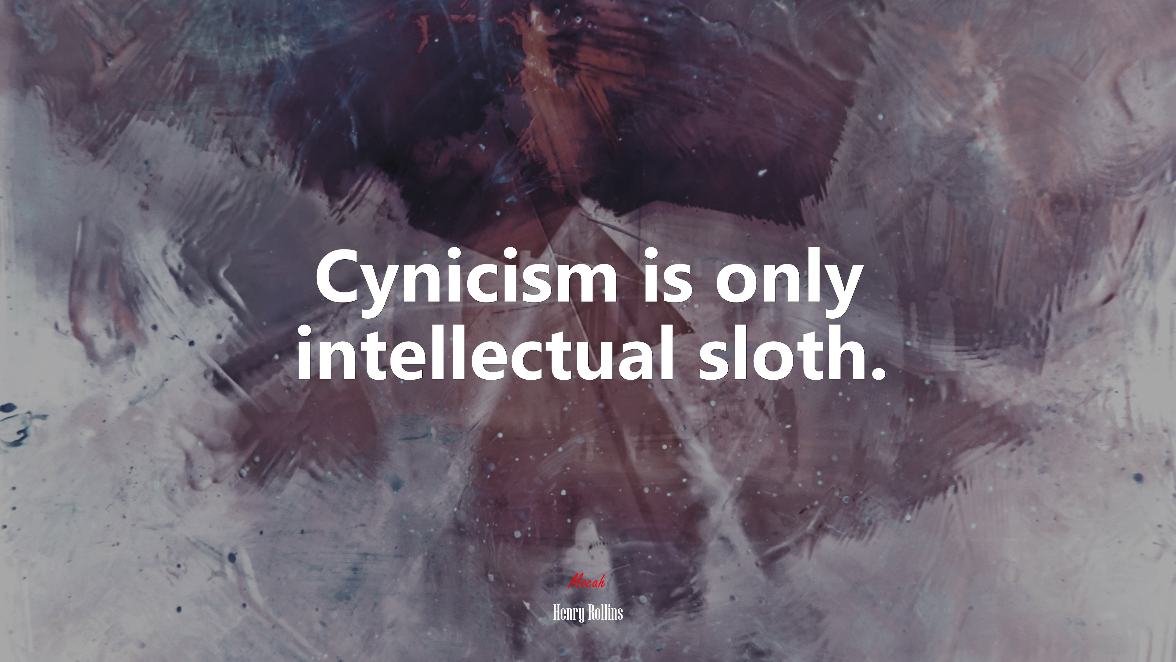 Cynicism is only intellectual sloth. | Henry Rollins quote HD Wallpaper
