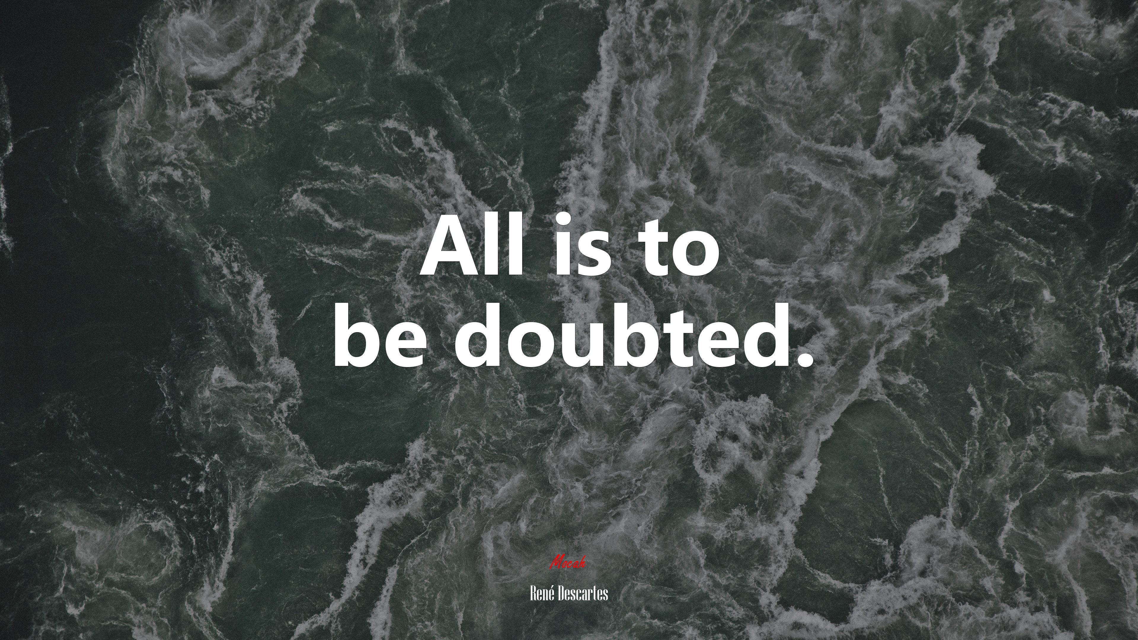 All is to be doubted. | René Descartes quote HD Wallpaper
