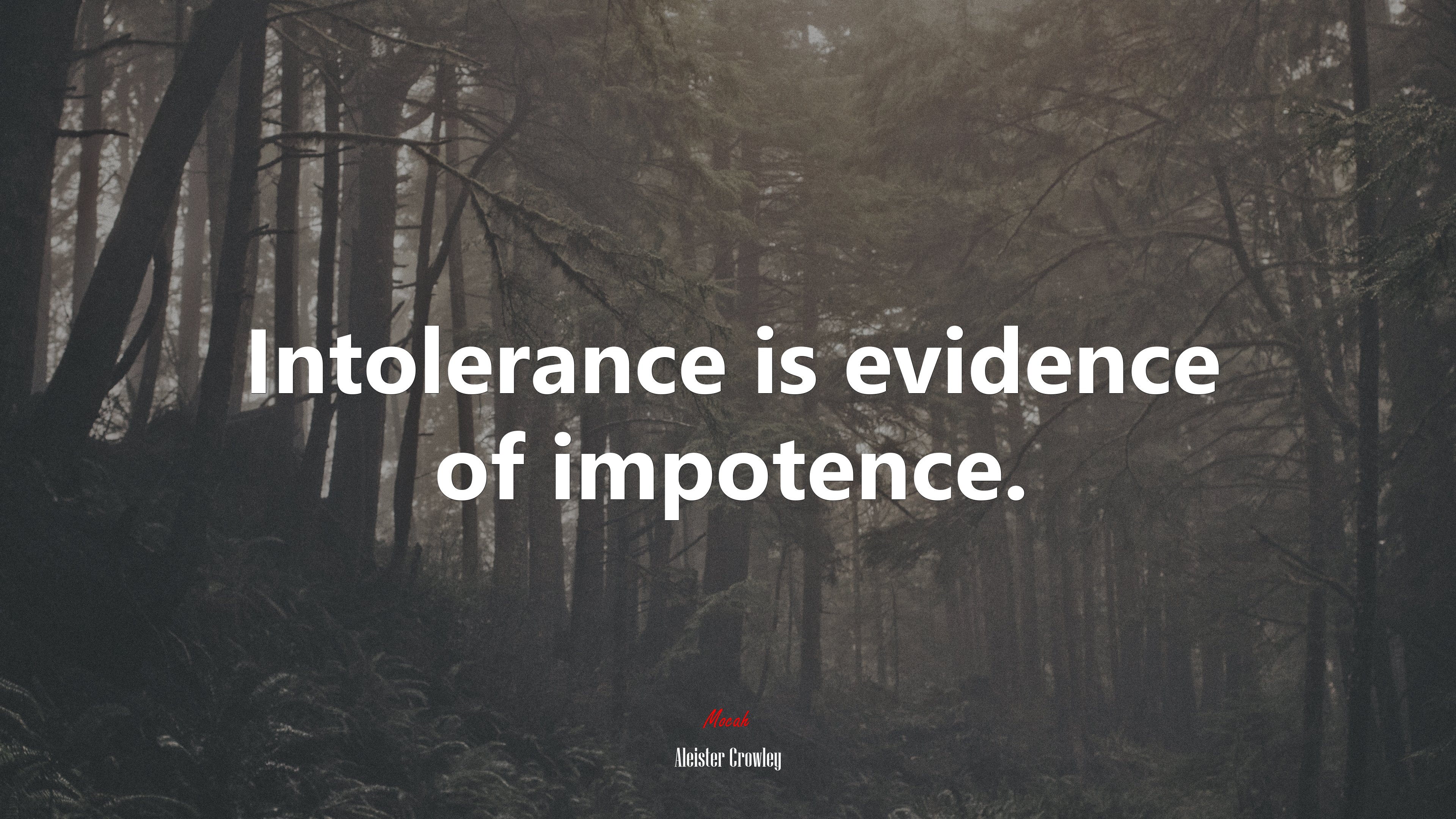 Intolerance is evidence of impotence. | Aleister Crowley quote HD Wallpaper