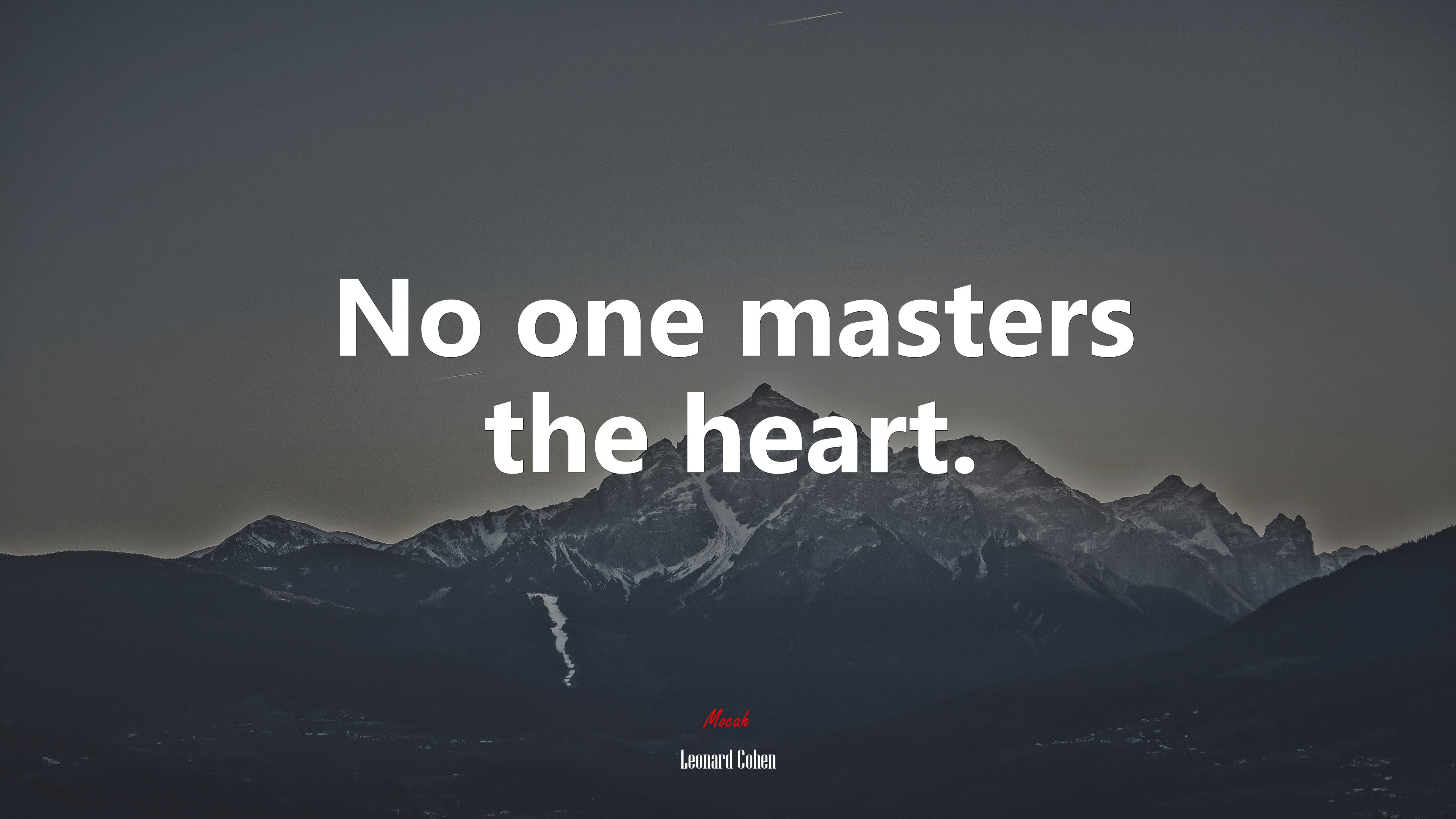 No one masters the heart. | Leonard Cohen quote HD Wallpaper