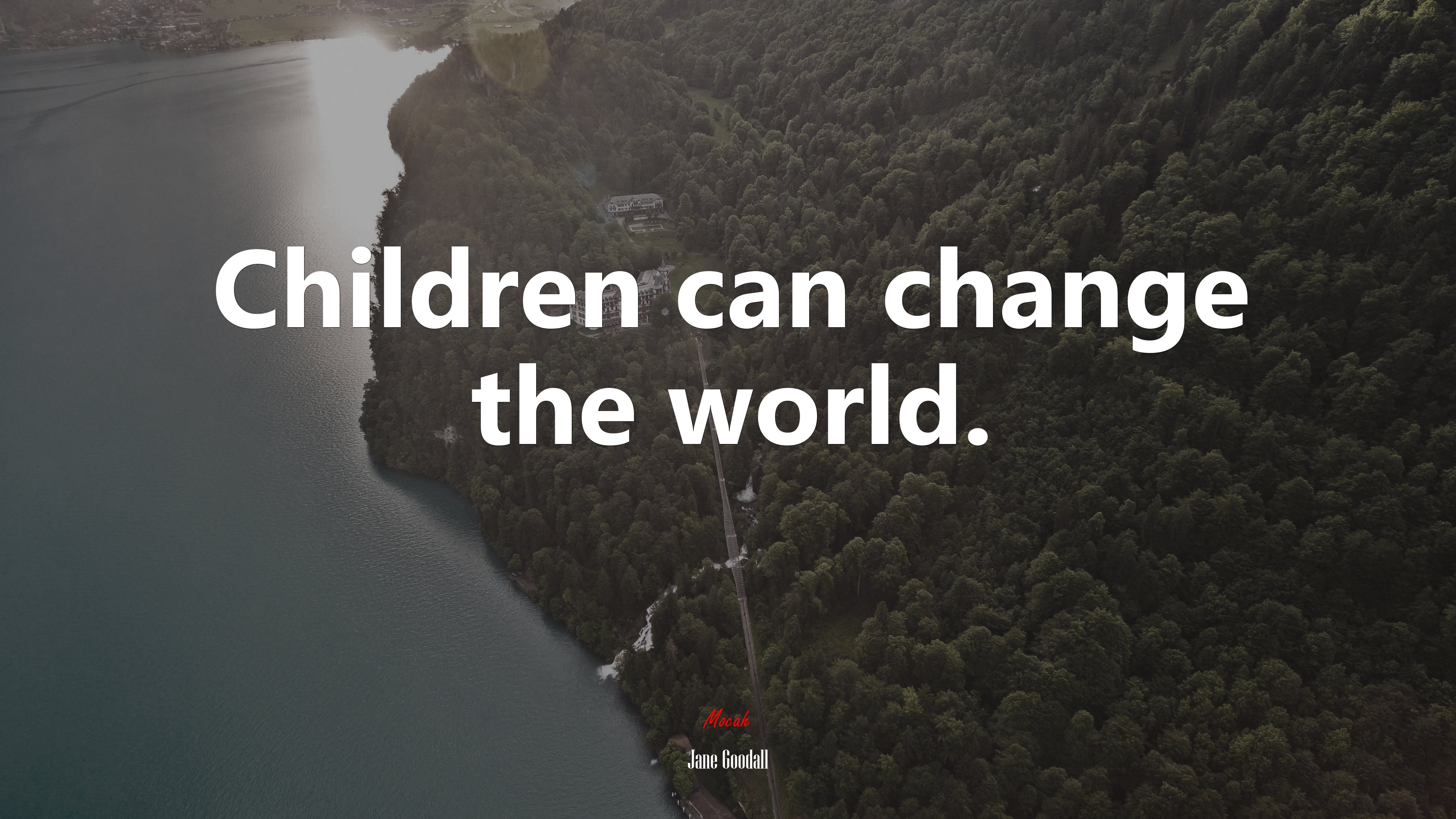 Children can change the world. | Jane Goodall quote HD Wallpaper