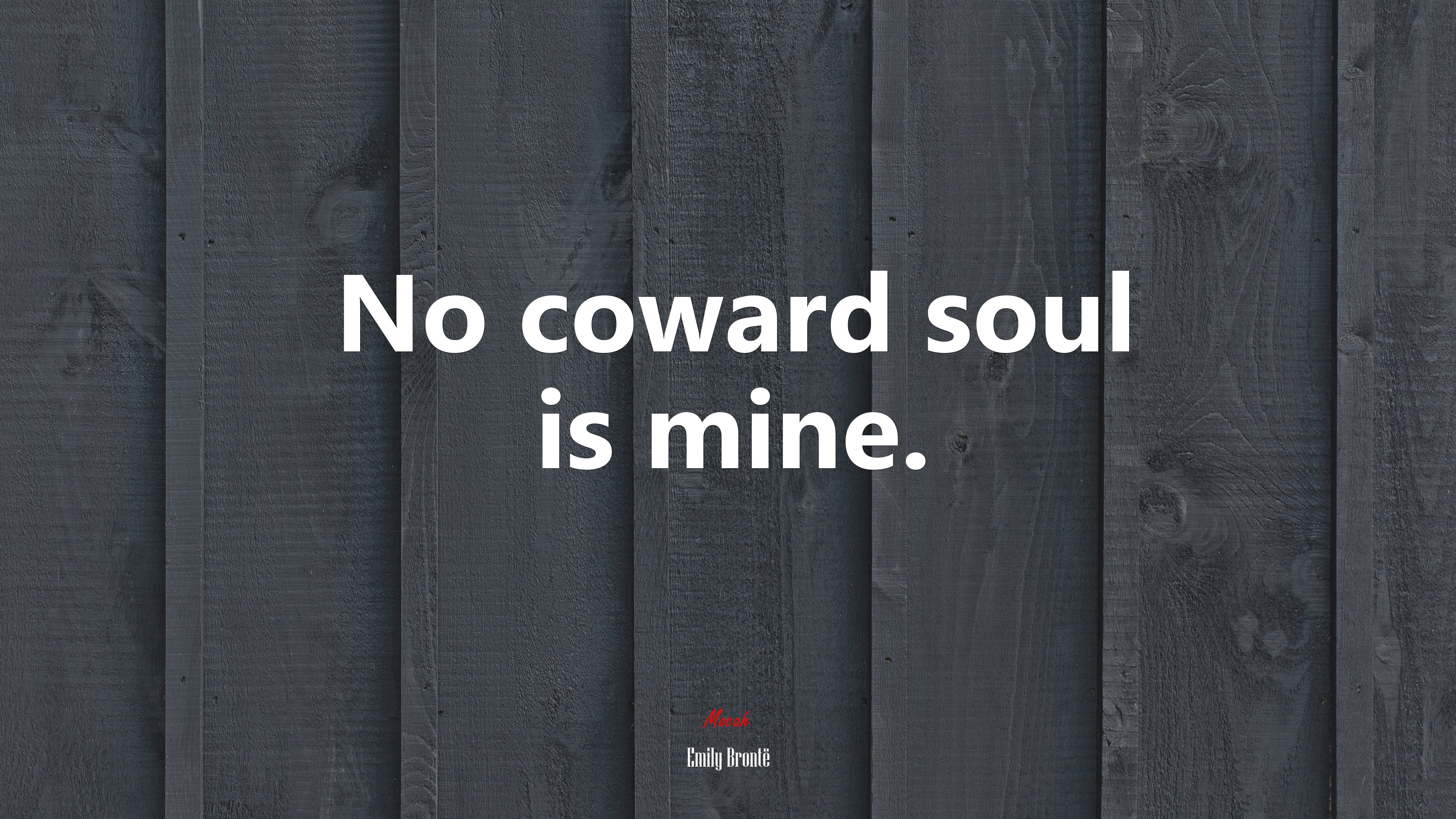 No coward soul is mine. | Emily Brontë quote HD Wallpaper