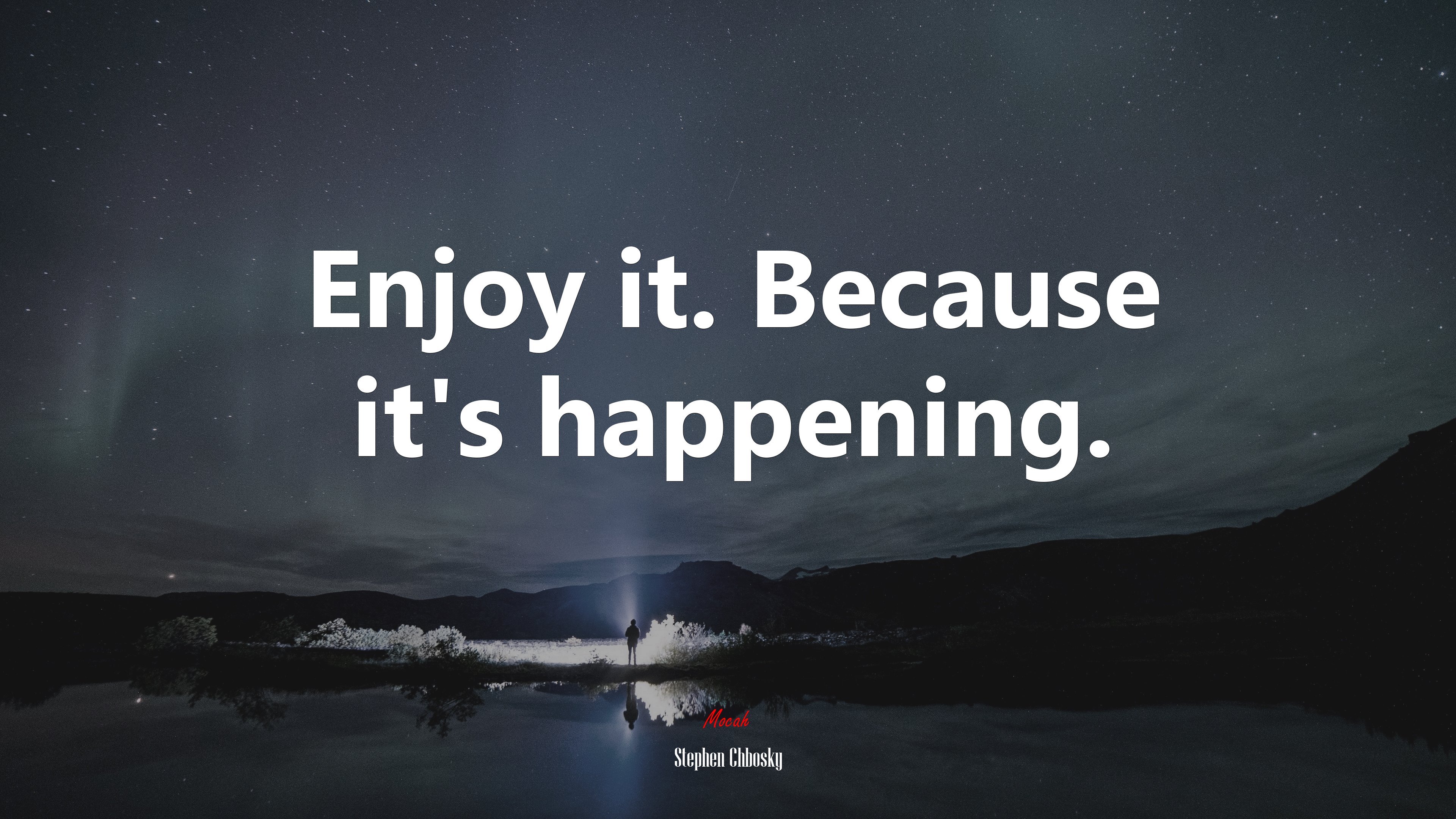 Enjoy it. Because it’s happening. | Stephen Chbosky quote HD Wallpaper