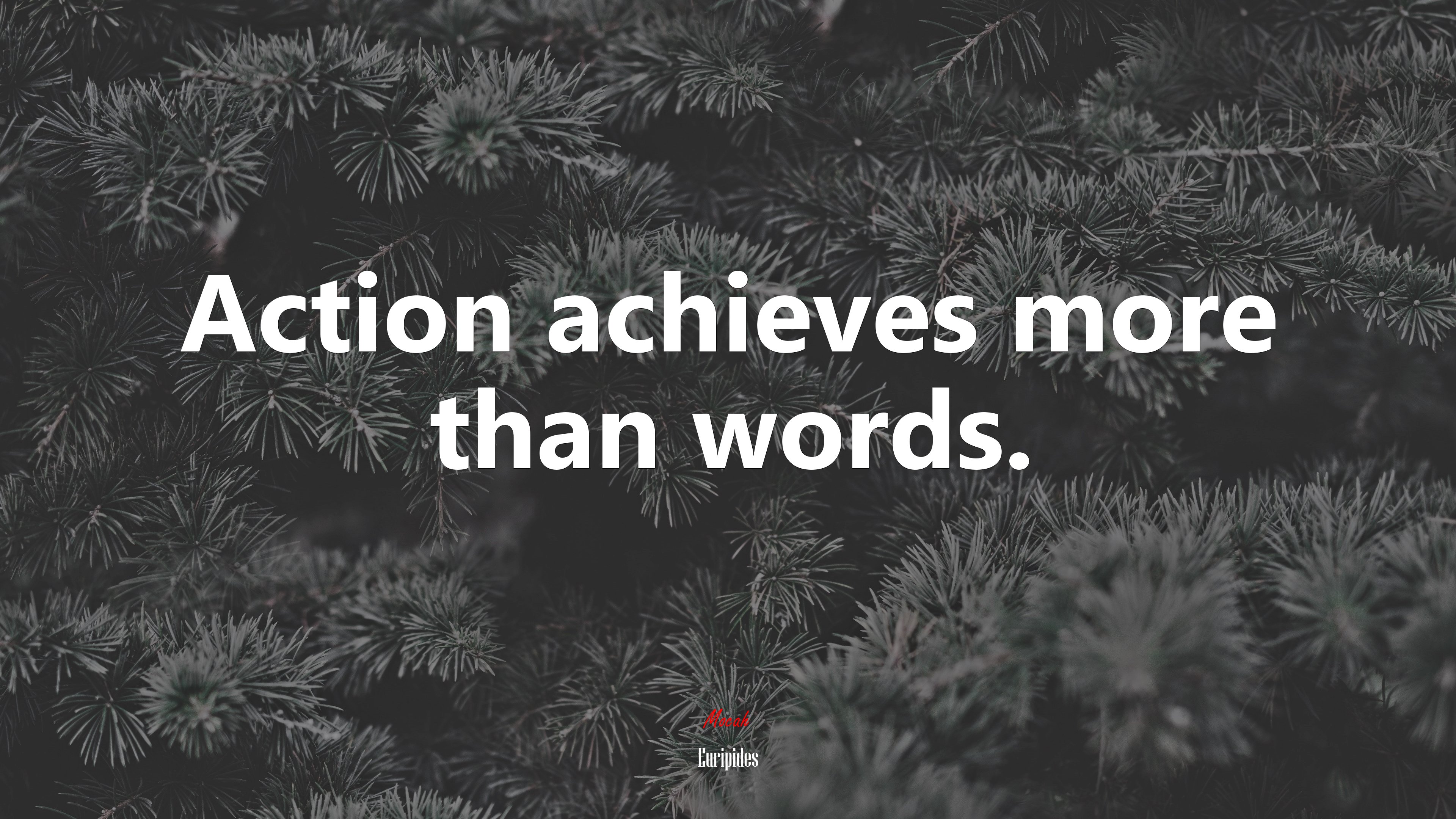 Action achieves more than words. | Euripides quote HD Wallpaper