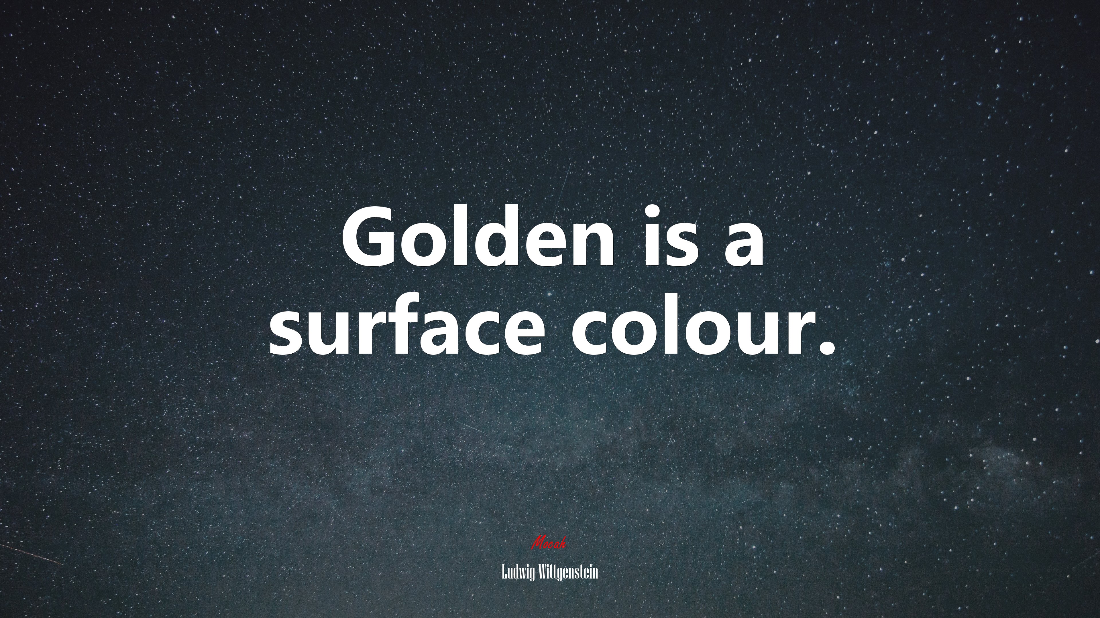 Golden is a surface colour. | Ludwig Wittgenstein quote HD Wallpaper