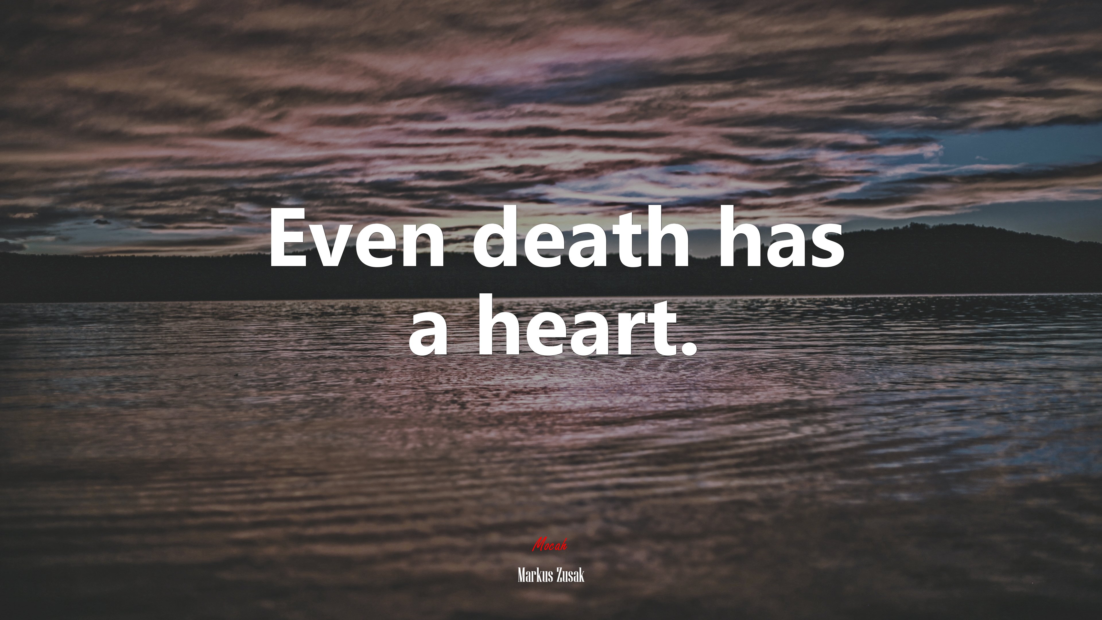 Even death has a heart. | Markus Zusak quote HD Wallpaper