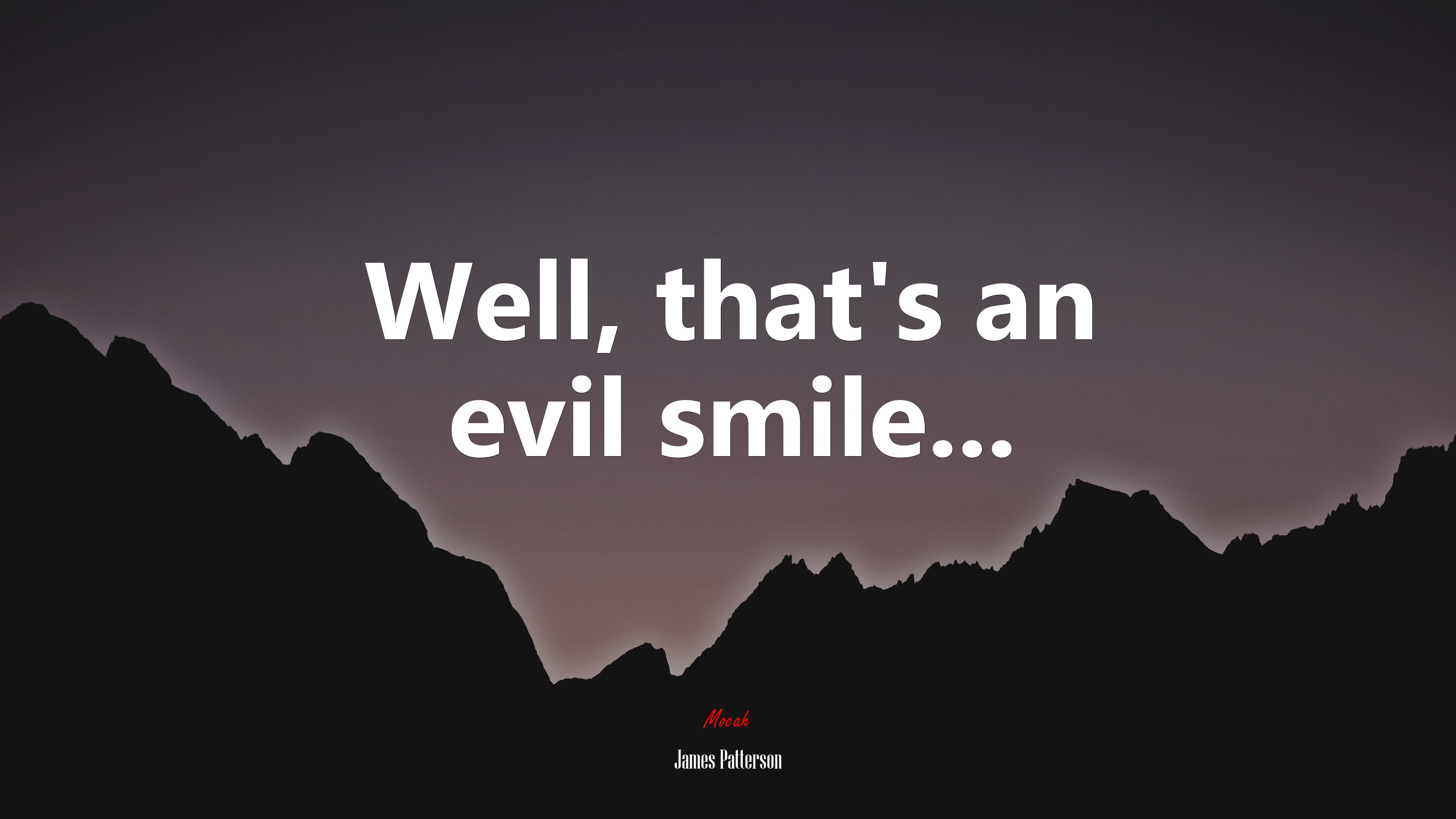 Well, that’s an evil smile... | James Patterson quote HD Wallpaper