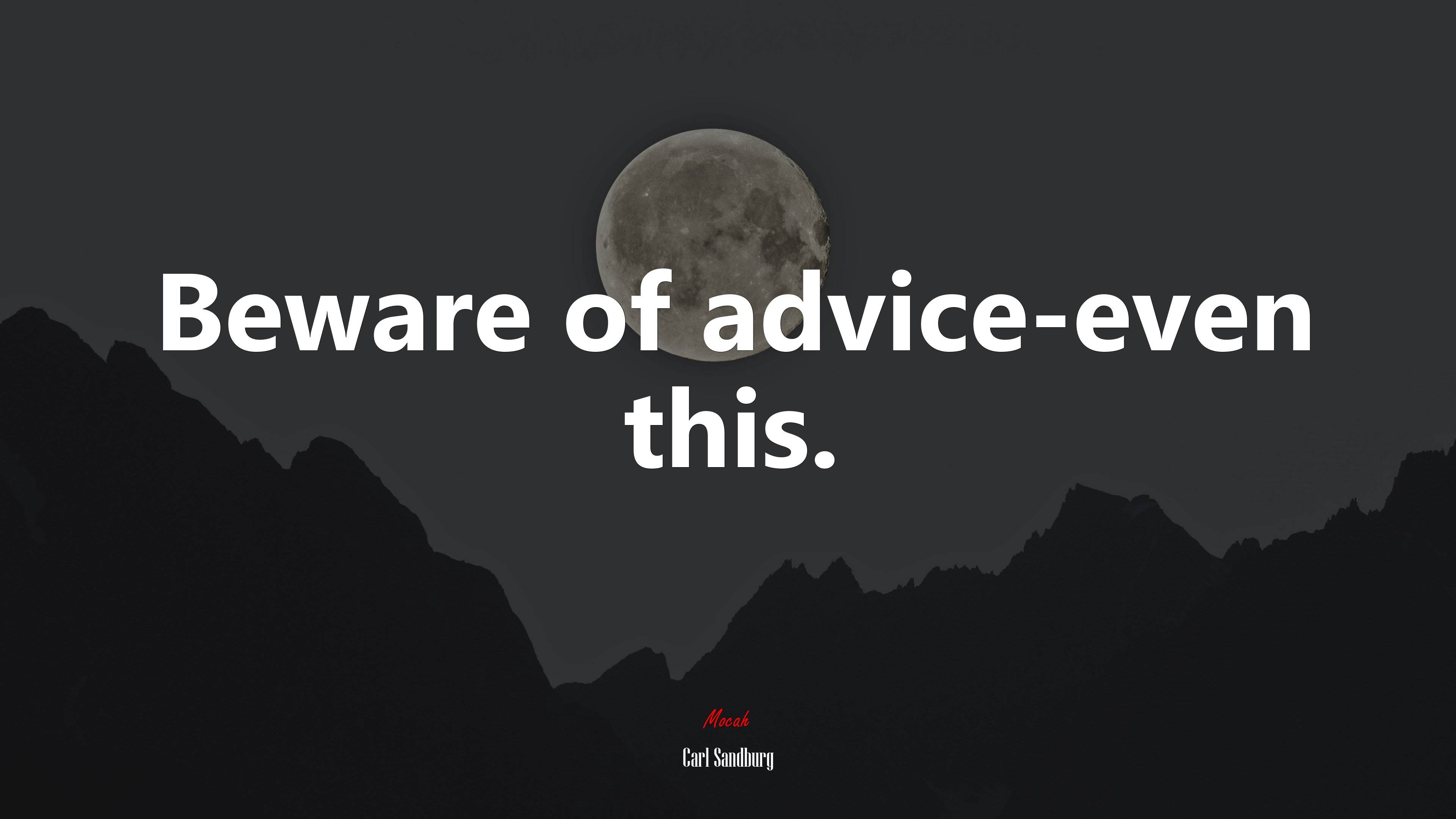 Beware of advice-even this. | Carl Sandburg quote HD Wallpaper