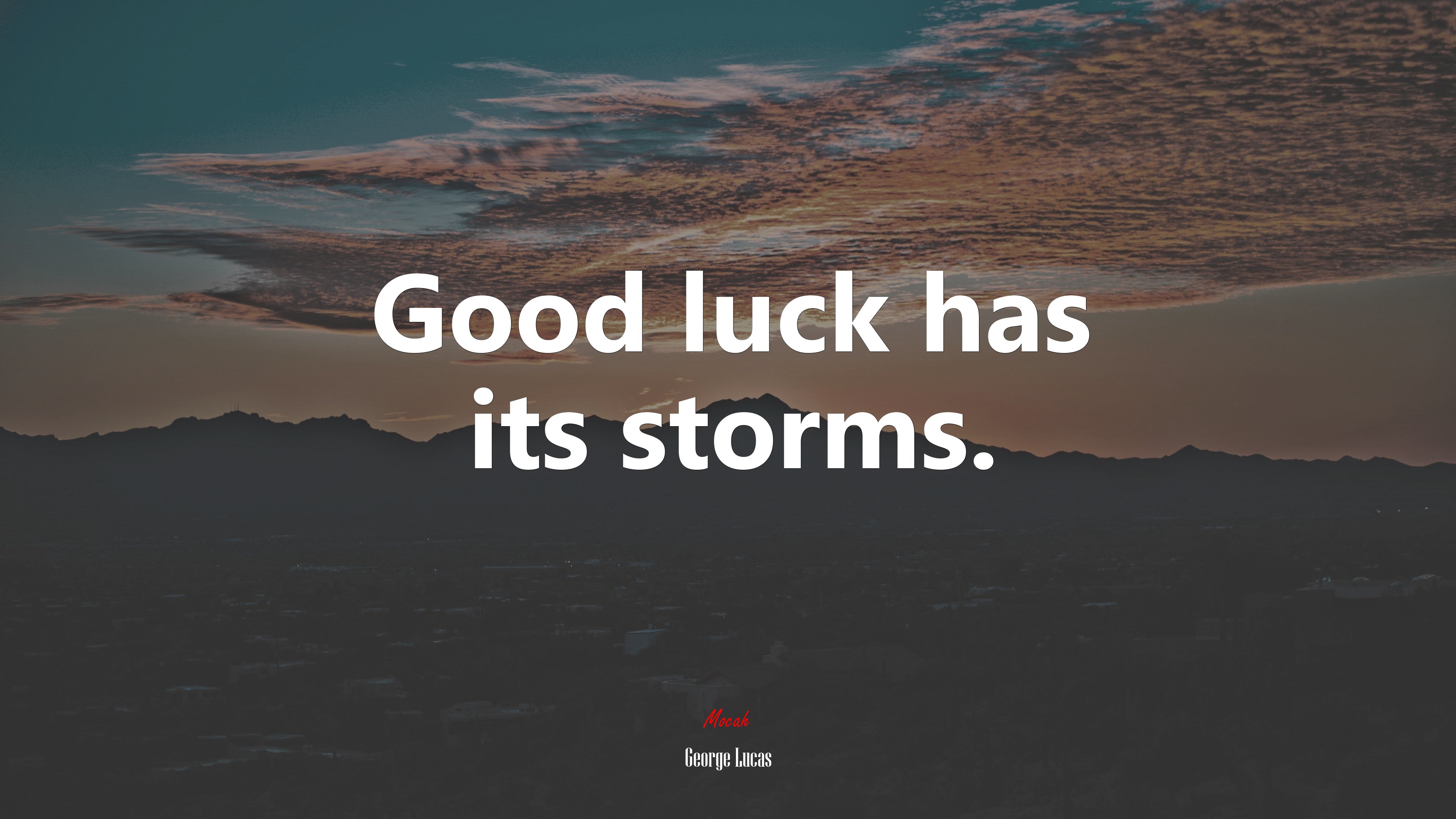 Good luck has its storms. | George Lucas quote HD Wallpaper