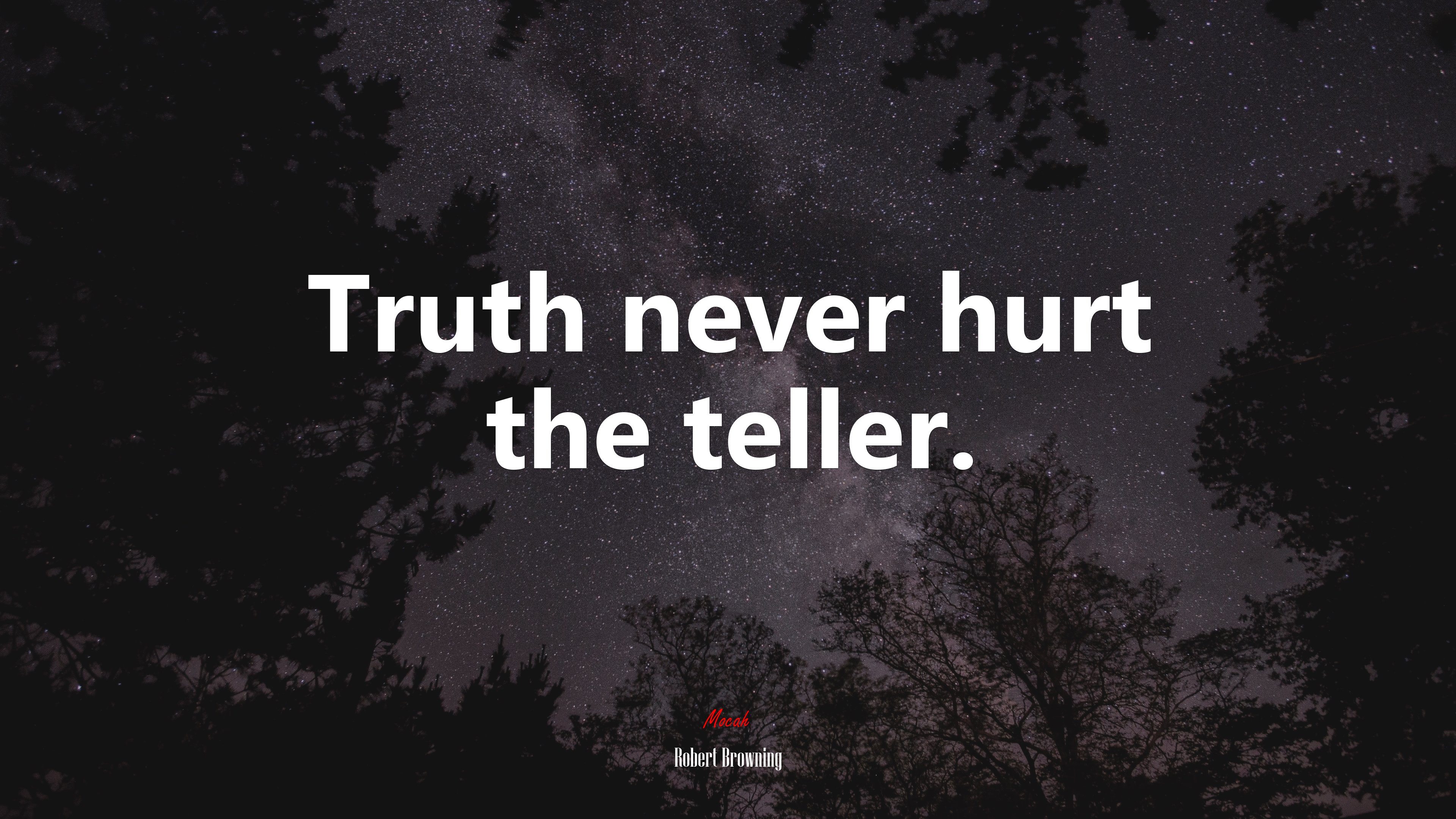 Truth never hurt the teller. | Robert Browning quote HD Wallpaper