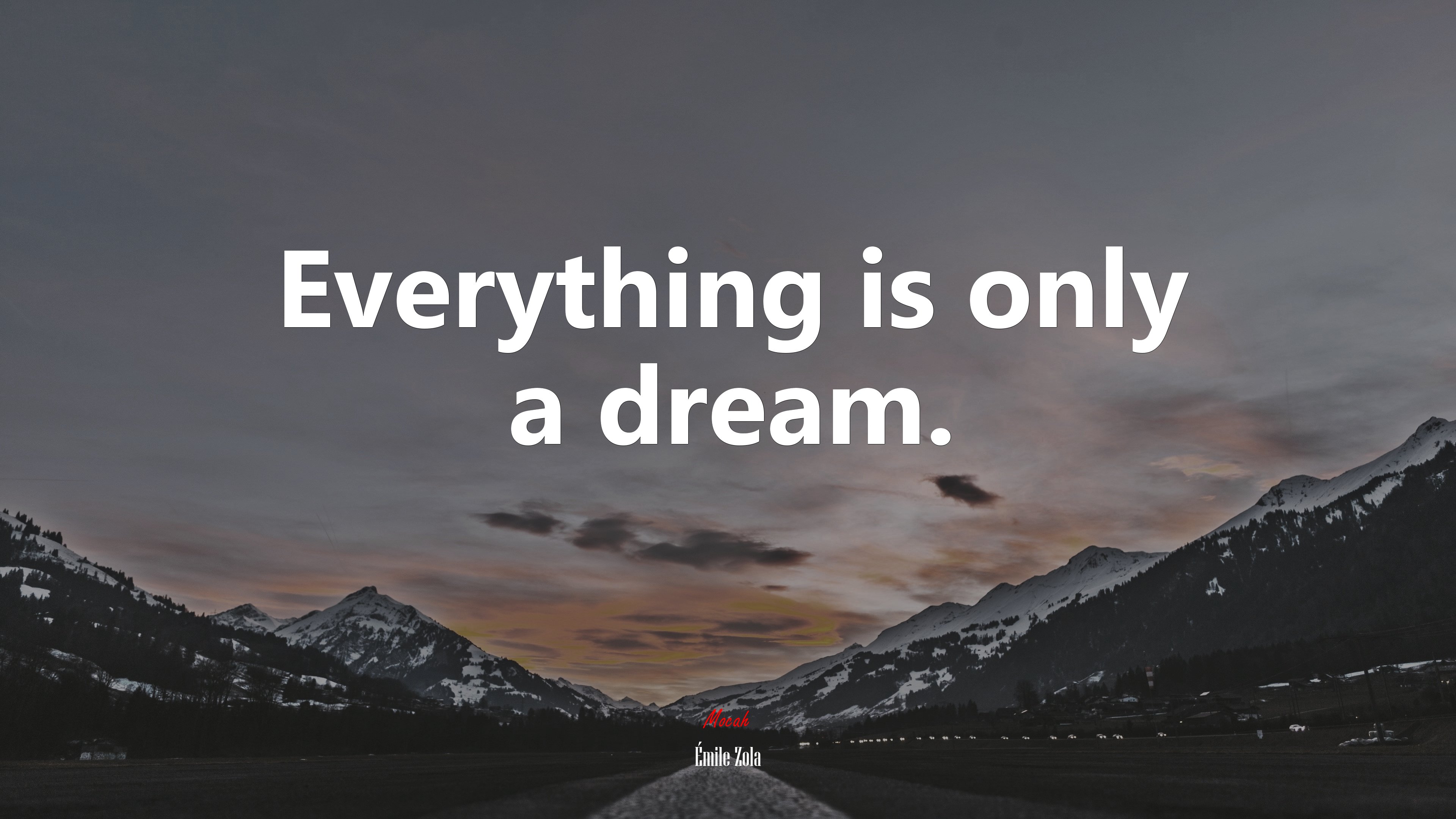 Everything is only a dream. | Émile Zola quote HD Wallpaper