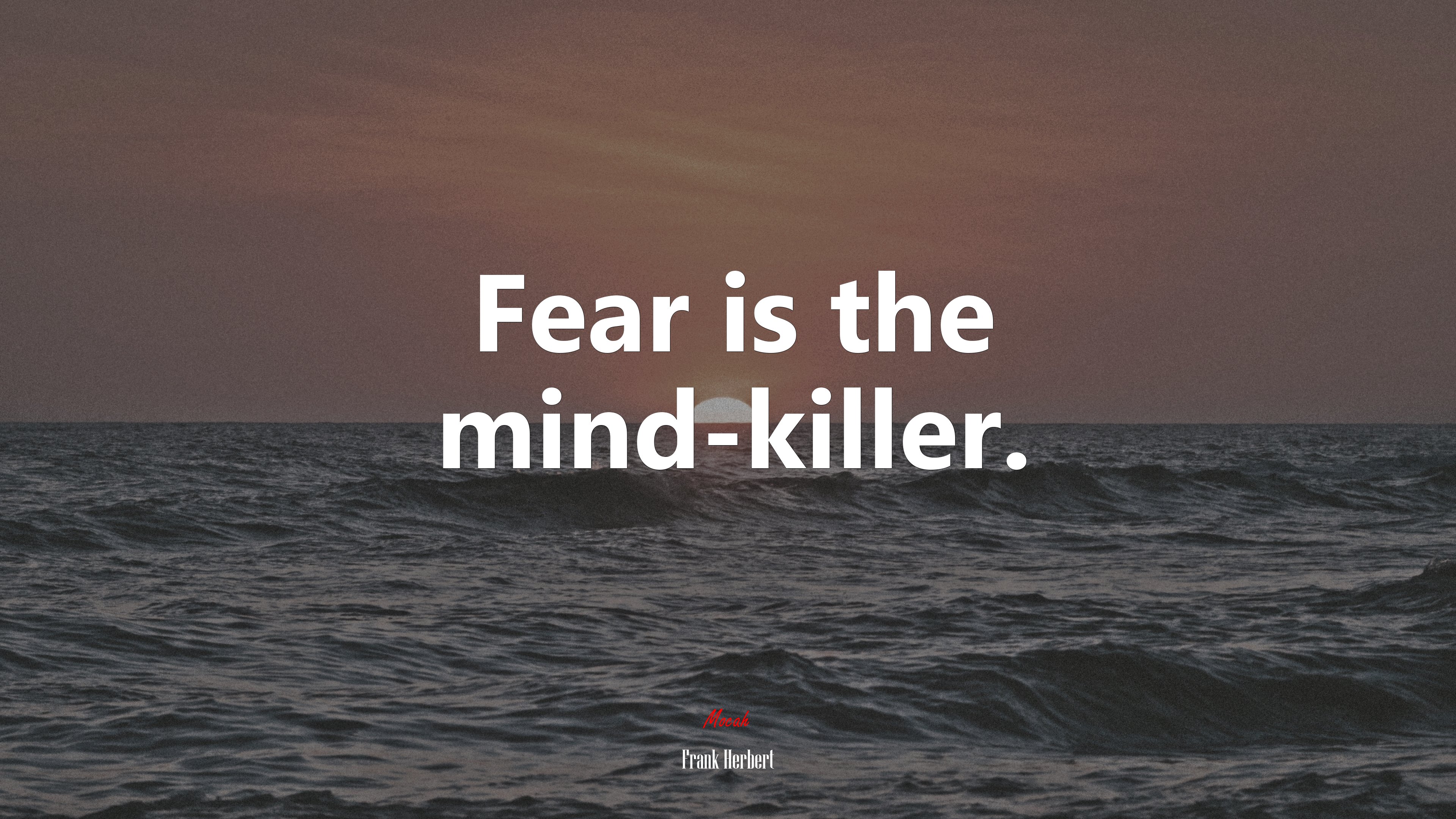 Fear is the mind-killer. | Frank Herbert quote HD Wallpaper